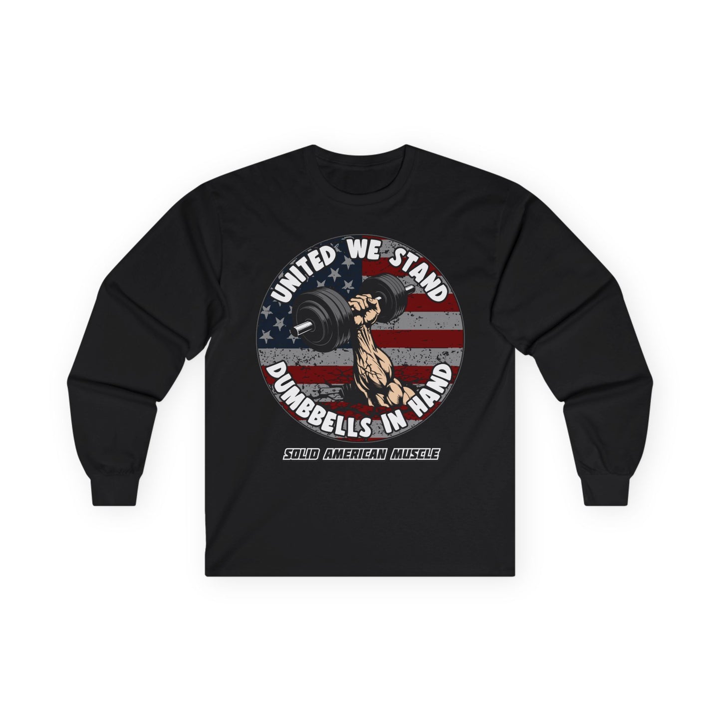 Solid American Muscle - United We Stand Dumbbells in Hand - USA Flag Long Sleeve T-Shirt