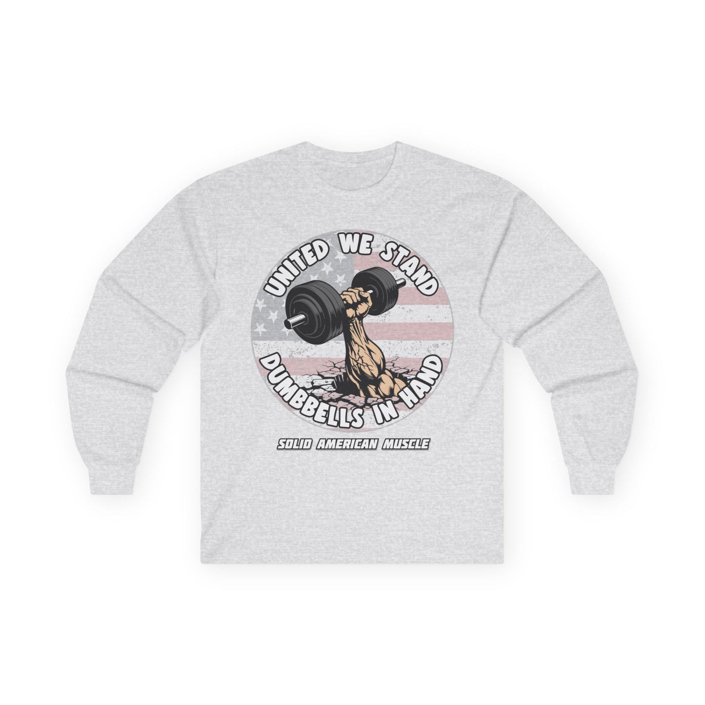 Solid American Muscle - United We Stand Dumbbells in Hand - USA Flag Long Sleeve T-Shirt