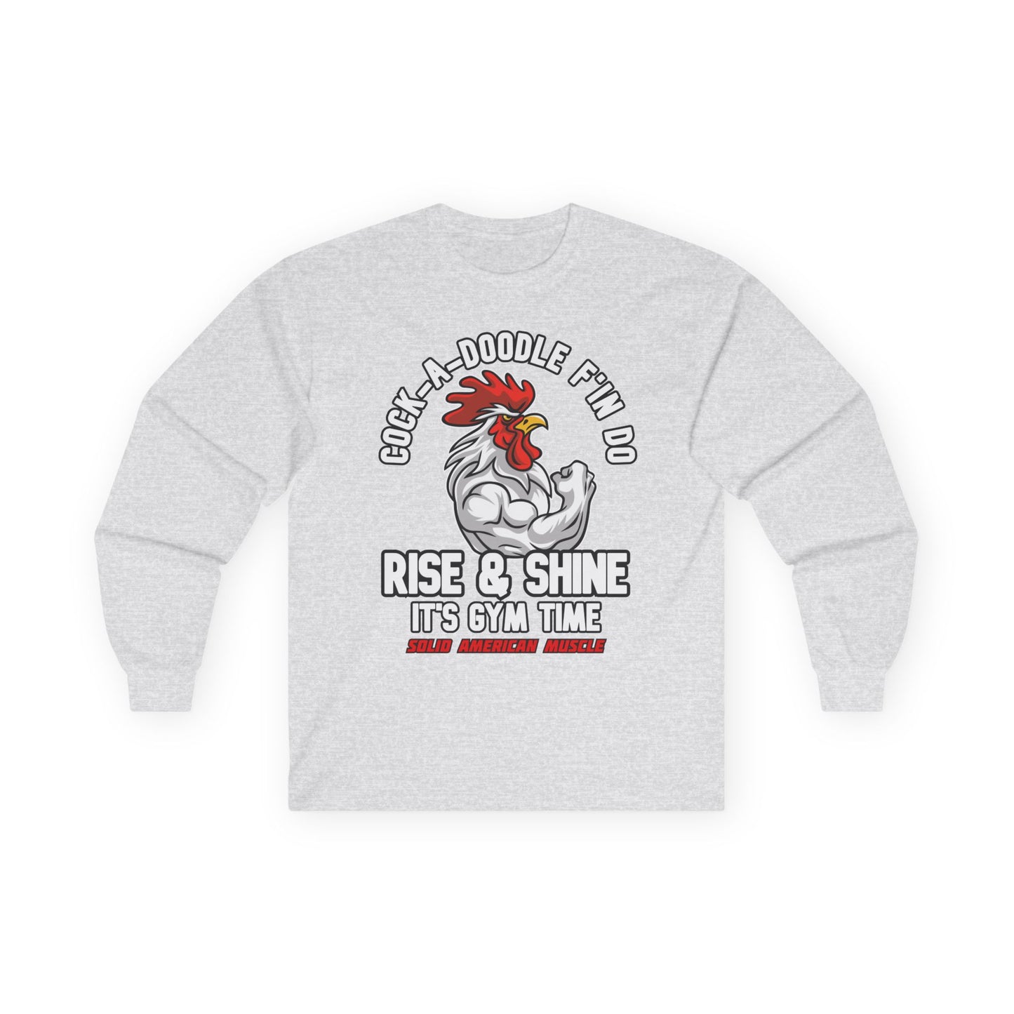 Solid American Muscle - Rise & Shine It's Gym Time - Rooster Long Sleeve T-Shirt