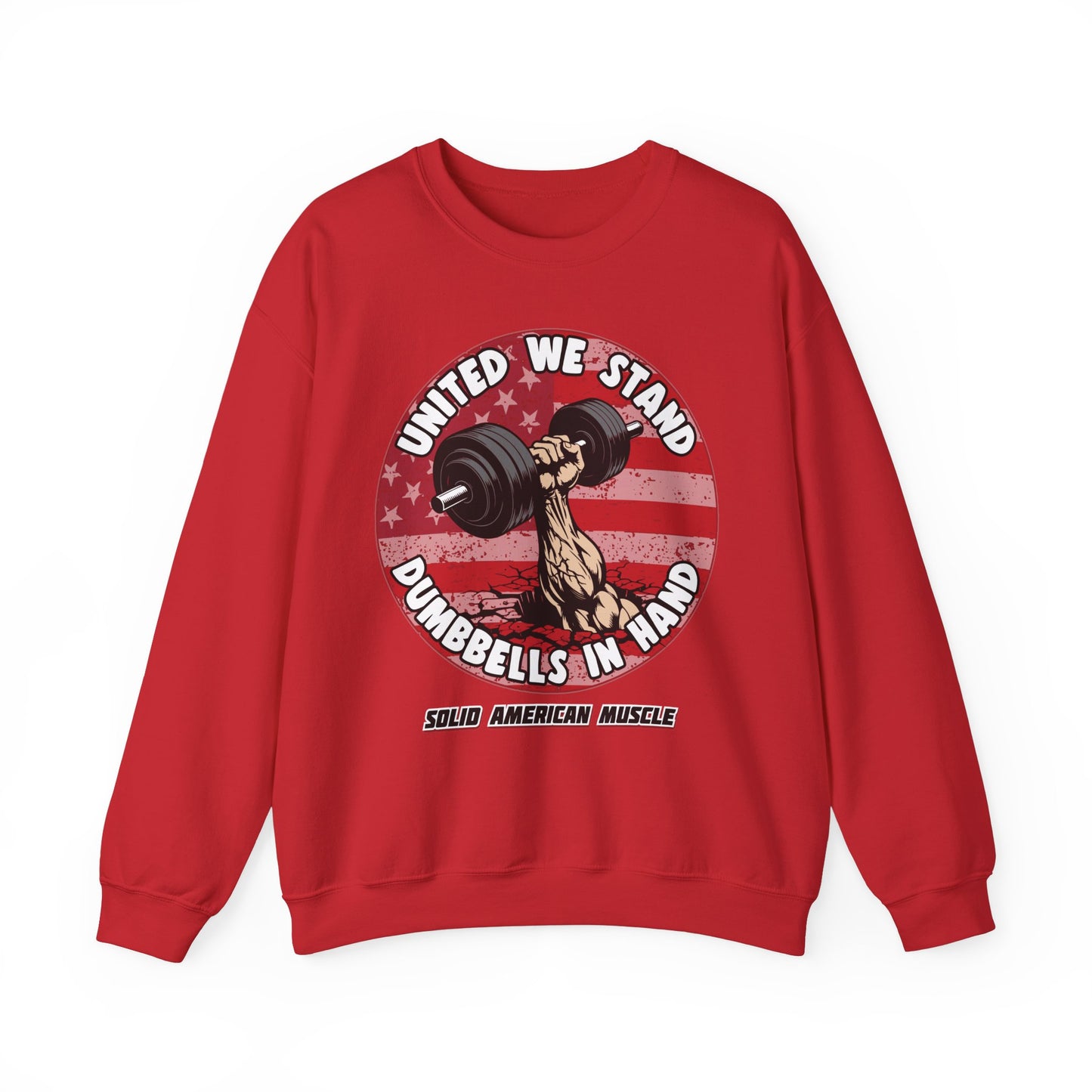 Solid American Muscle - United We Stand Dumbbells in Hand - USA Flag Sweatshirt