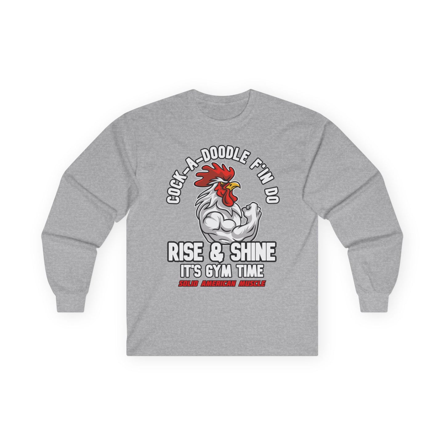 Solid American Muscle - Rise & Shine It's Gym Time - Rooster Long Sleeve T-Shirt