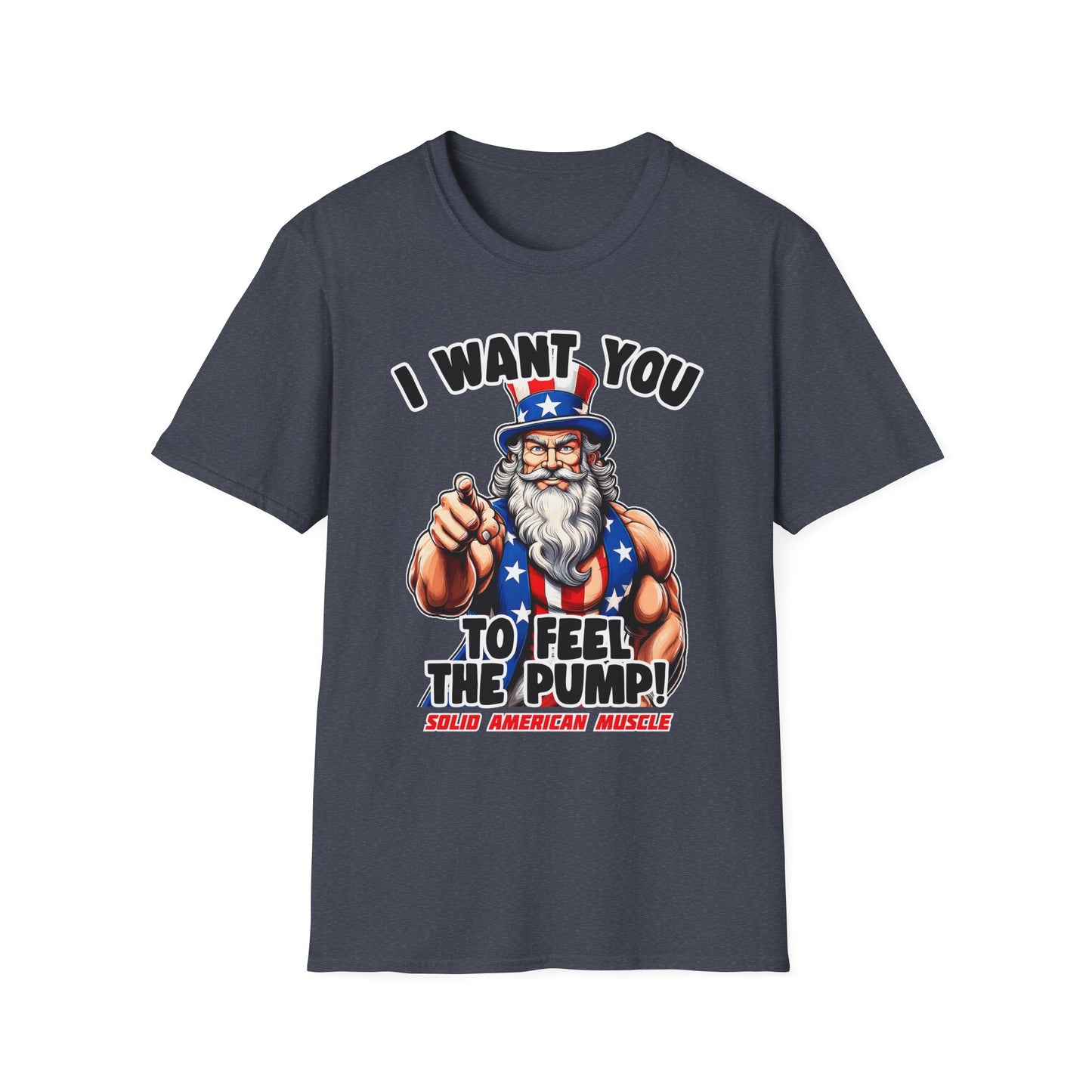 Solid American Muscle - I Want You to Feel the Pump! - Uncle Sam T-Shirt