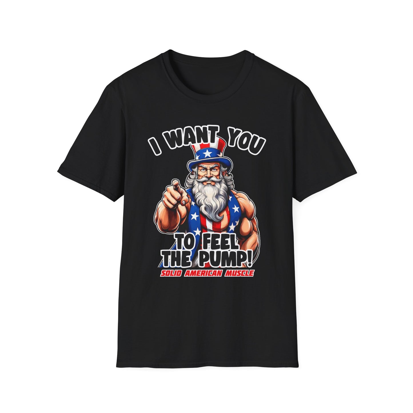 Solid American Muscle - I Want You to Feel the Pump! - Uncle Sam T-Shirt