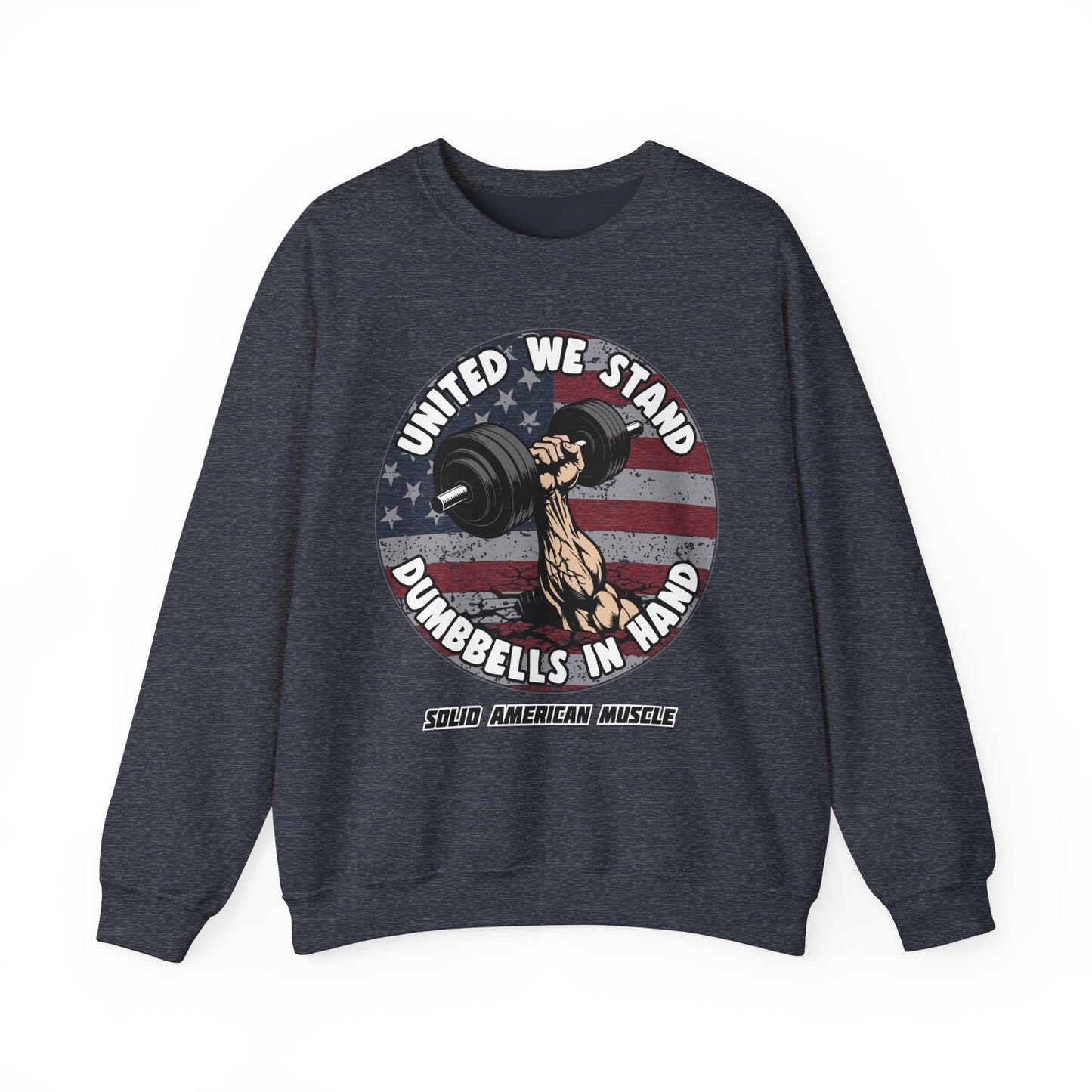 Solid American Muscle - United We Stand Dumbbells in Hand - USA Flag Sweatshirt