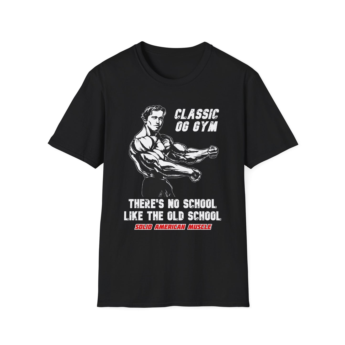 Solid American Muscle - Classic OG Gym - No School Like the Old School T-Shirt
