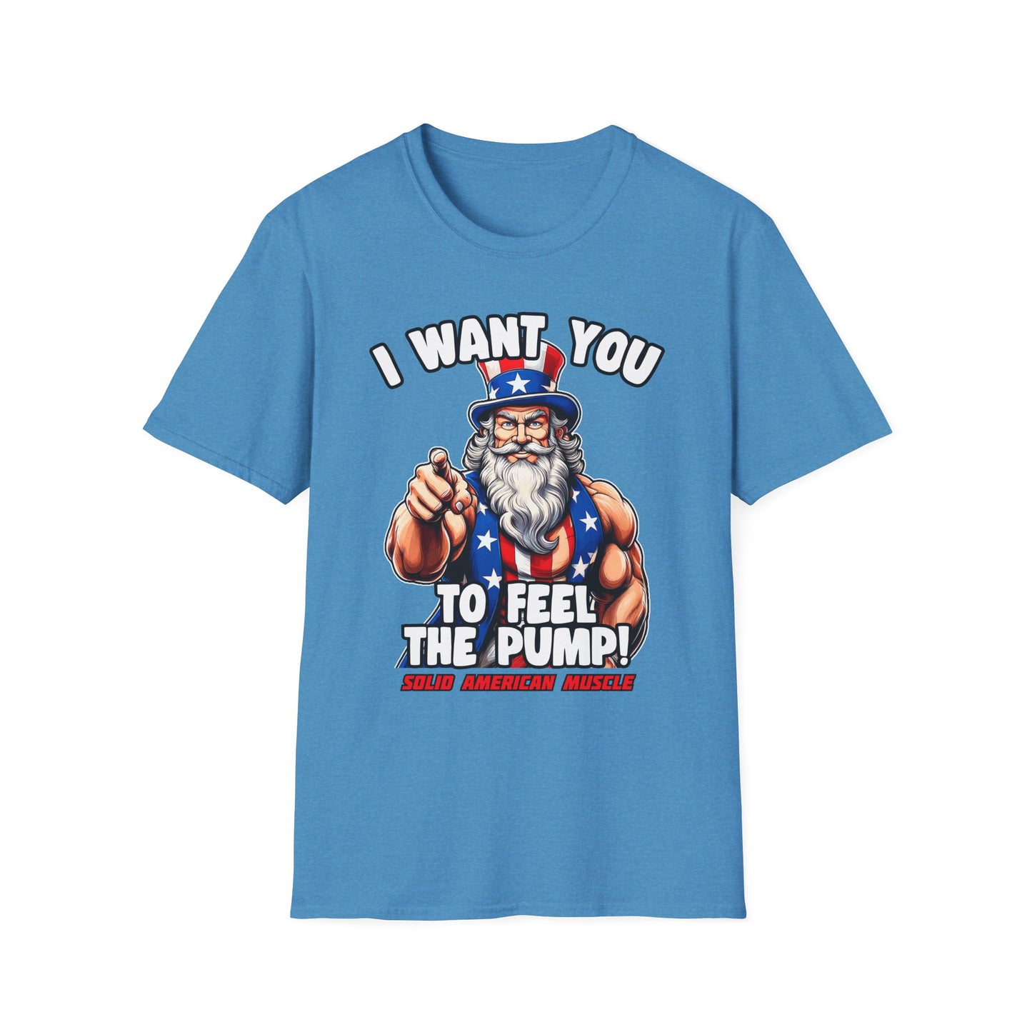 Solid American Muscle - I Want You to Feel the Pump! - Uncle Sam T-Shirt