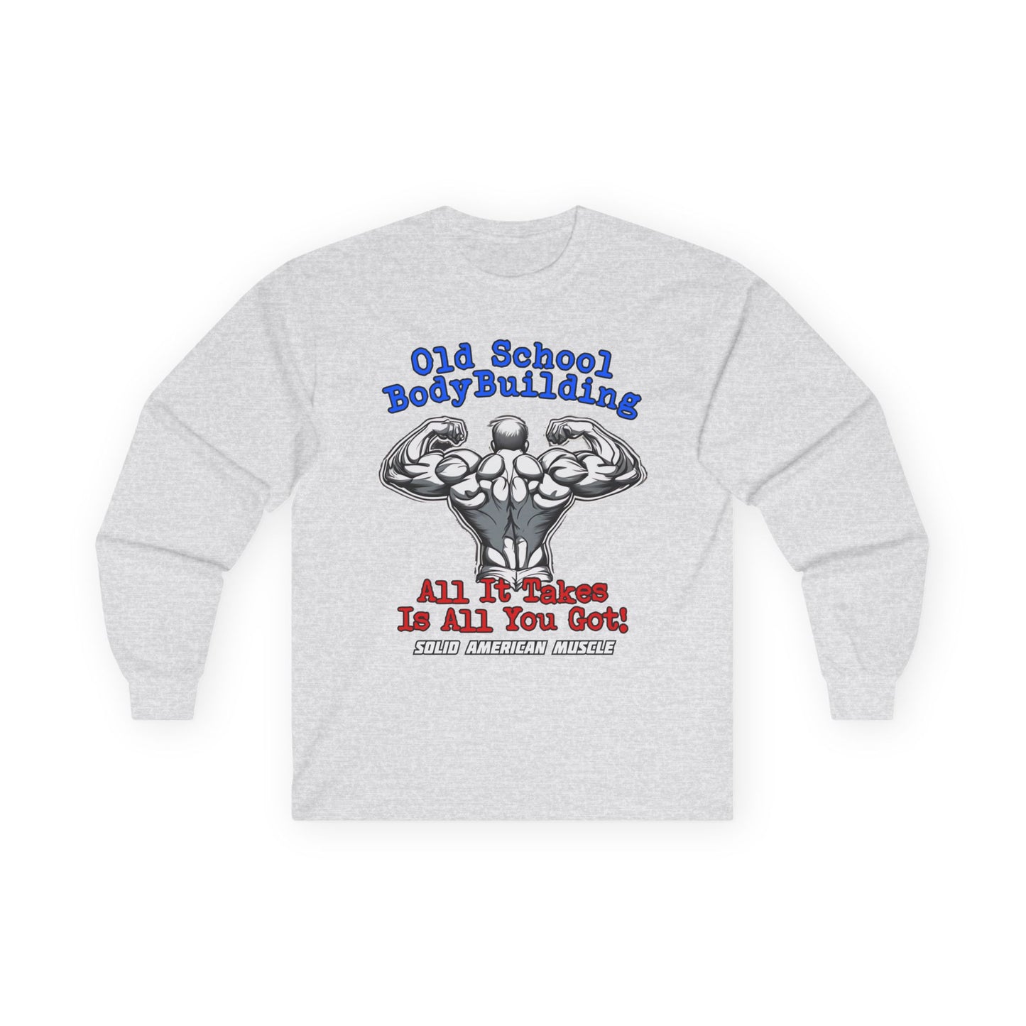 Solid American Muscle - Old School Bodybuilding Long Sleeve T-Shirt