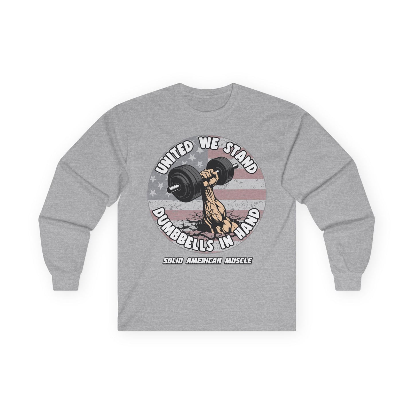 Solid American Muscle - United We Stand Dumbbells in Hand - USA Flag Long Sleeve T-Shirt