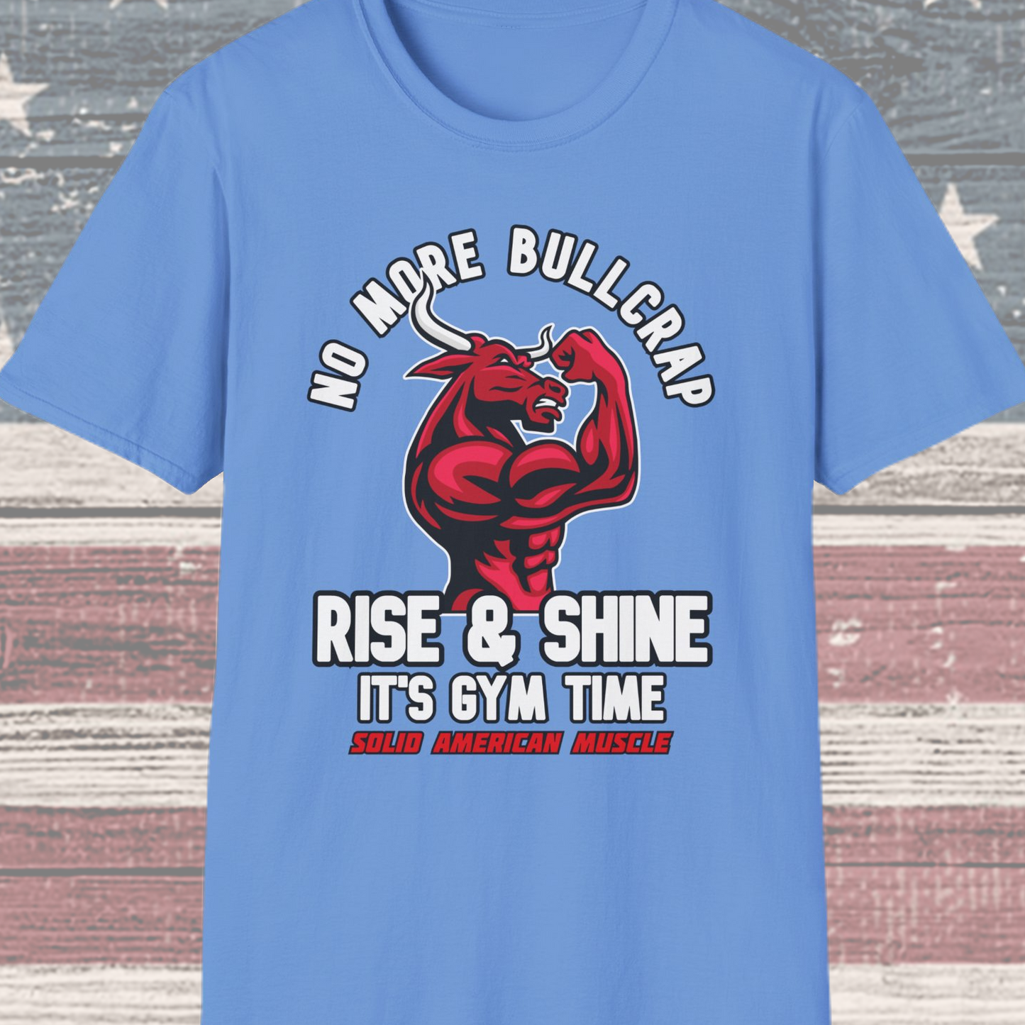 Solid American Muscle - Rise & Shine It's Gym Time - Red Bull T-Shirt