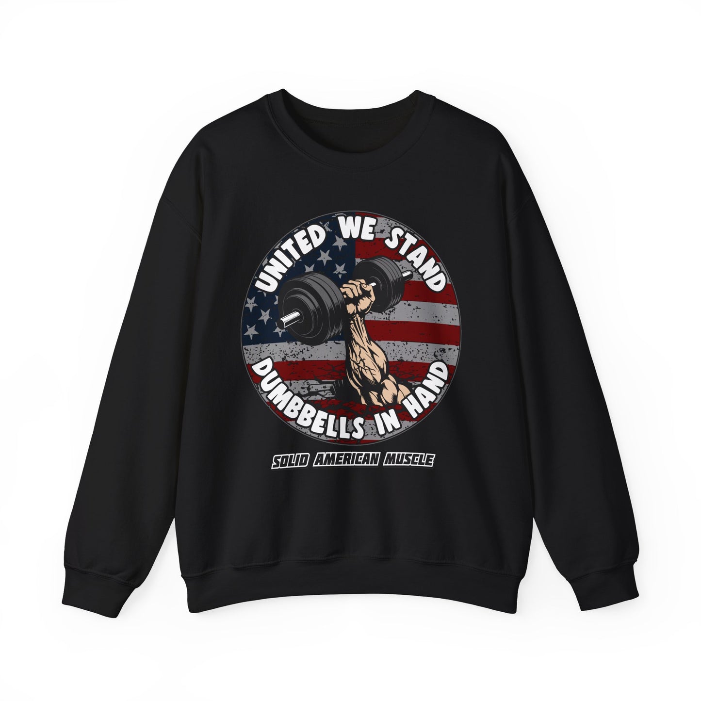 Solid American Muscle - United We Stand Dumbbells in Hand - USA Flag Sweatshirt