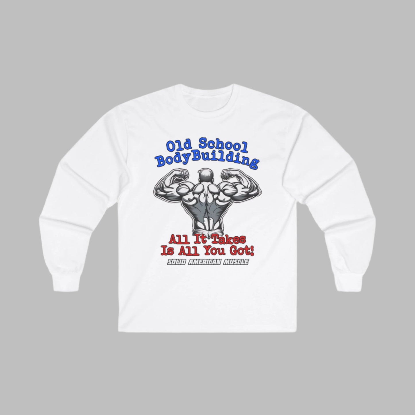 Solid American Muscle - Old School Bodybuilding Long Sleeve T-Shirt