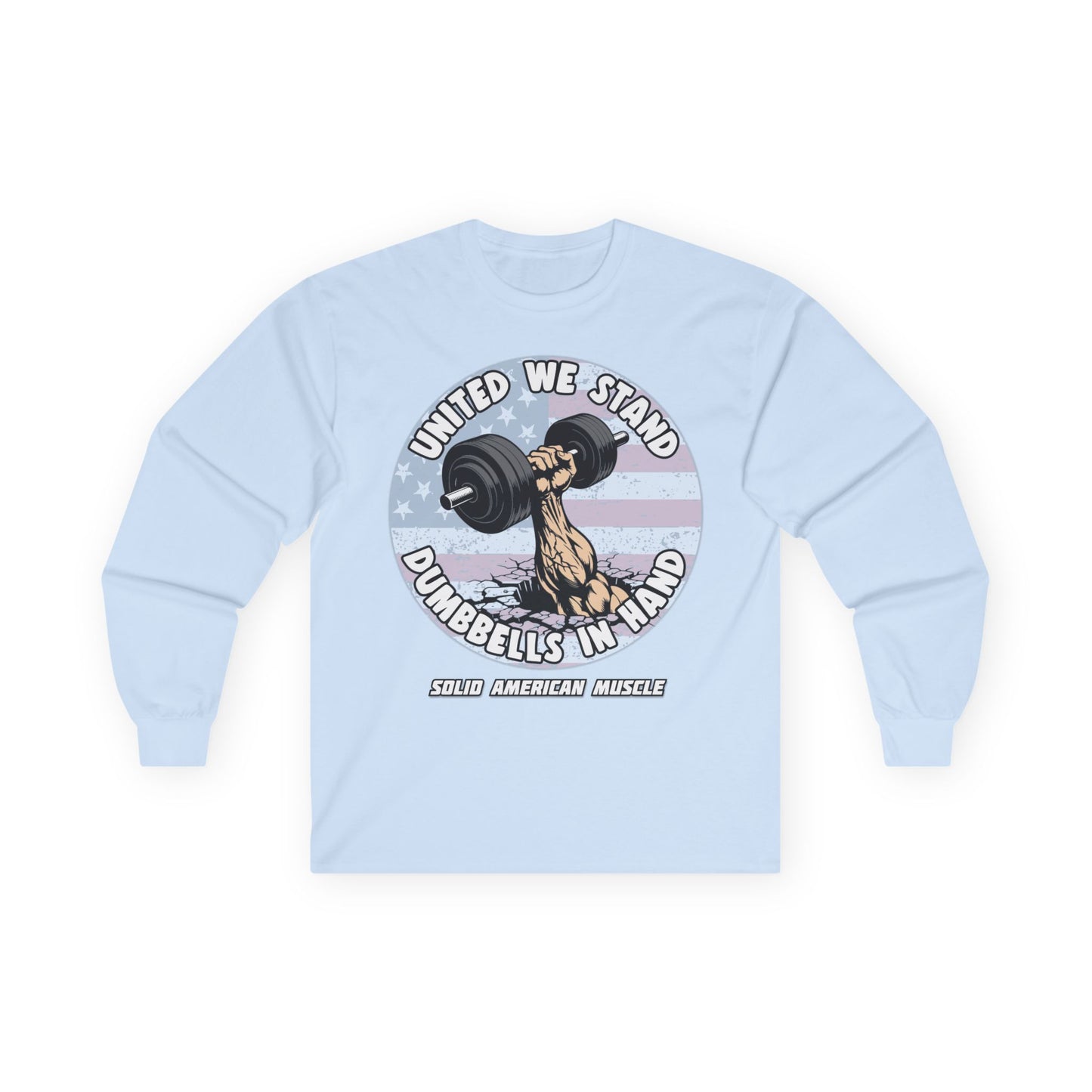 Solid American Muscle - United We Stand Dumbbells in Hand - USA Flag Long Sleeve T-Shirt