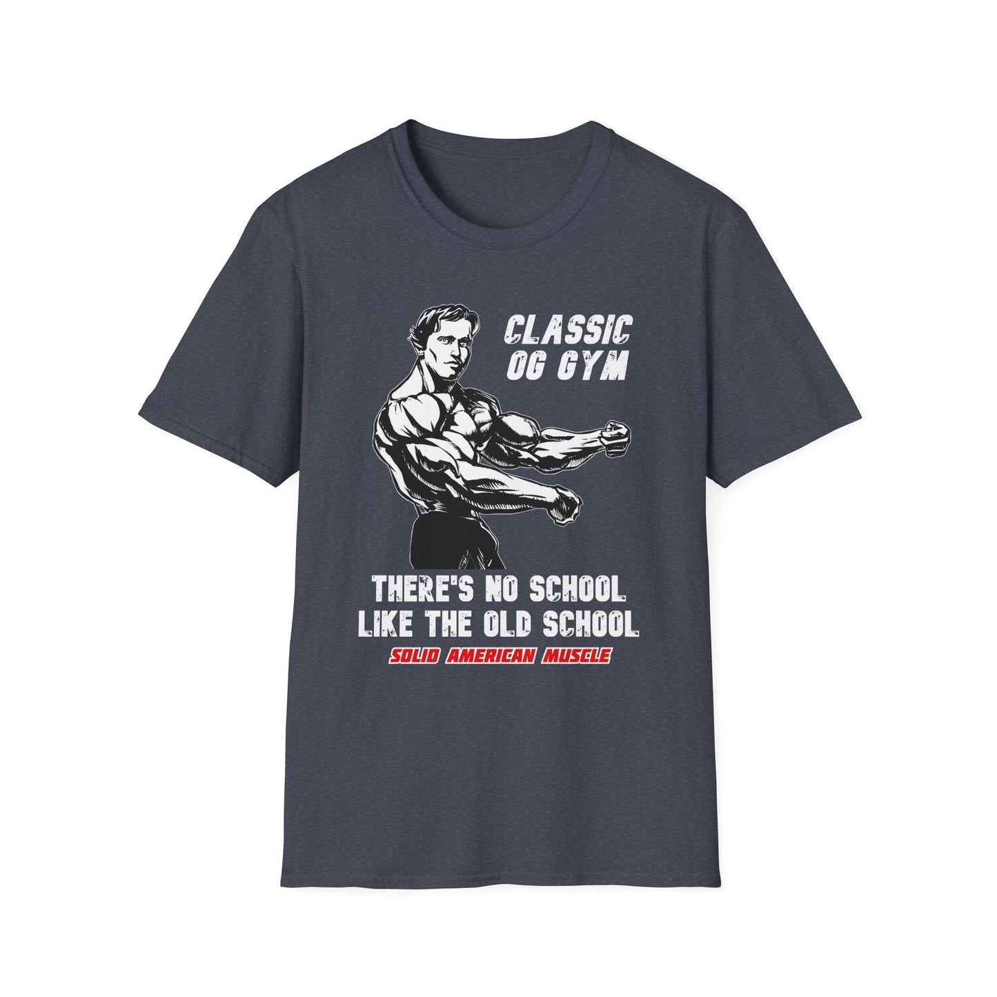 Solid American Muscle - Classic OG Gym - No School Like the Old School T-Shirt
