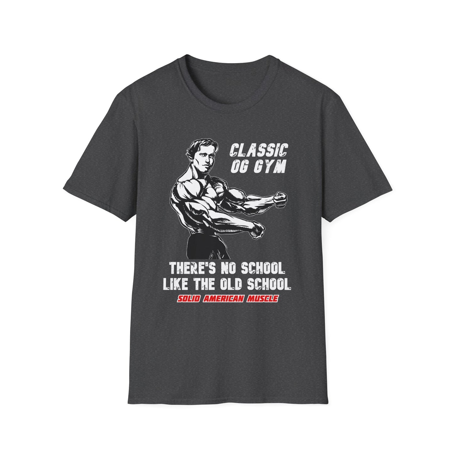 Solid American Muscle - Classic OG Gym - No School Like the Old School T-Shirt