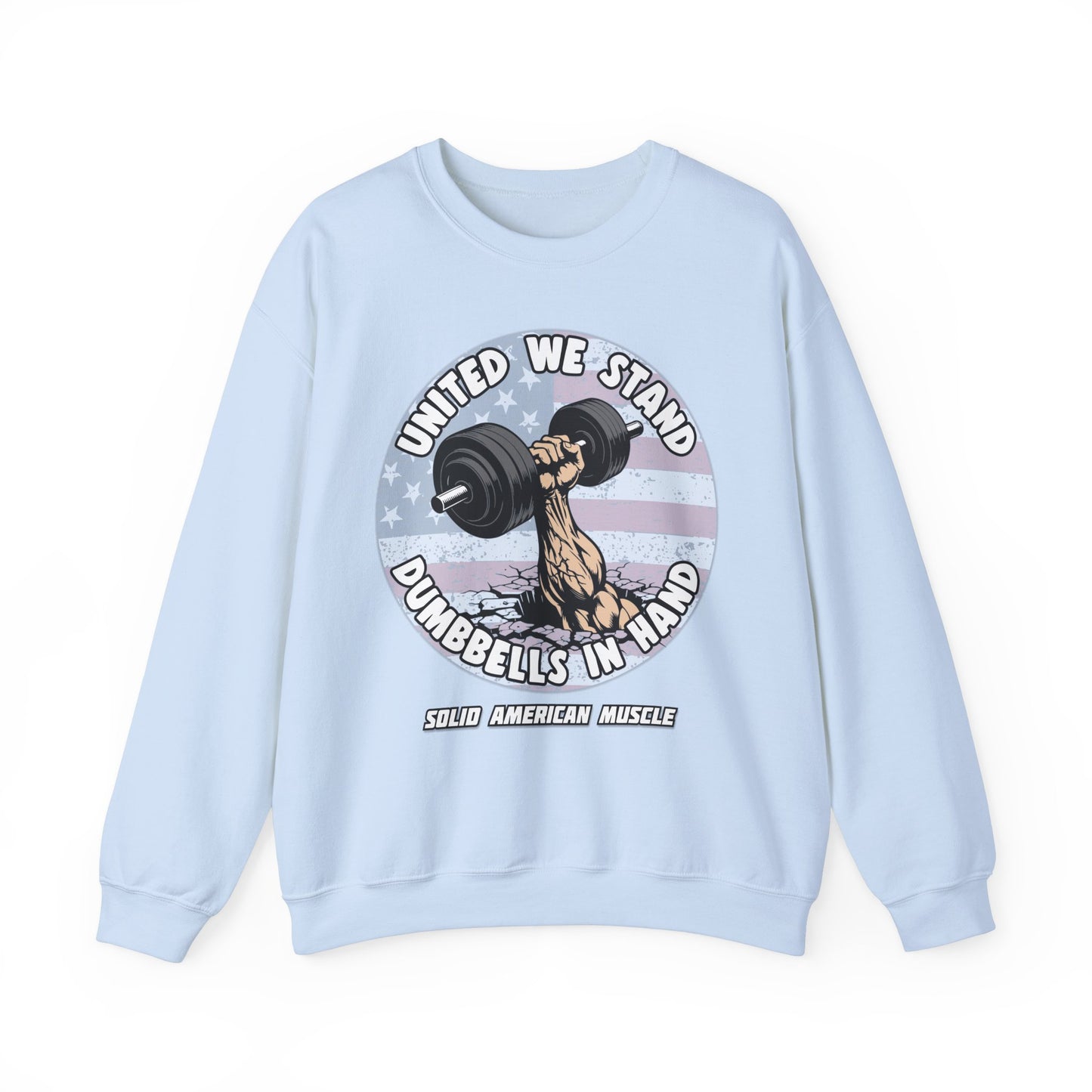 Solid American Muscle - United We Stand Dumbbells in Hand - USA Flag Sweatshirt