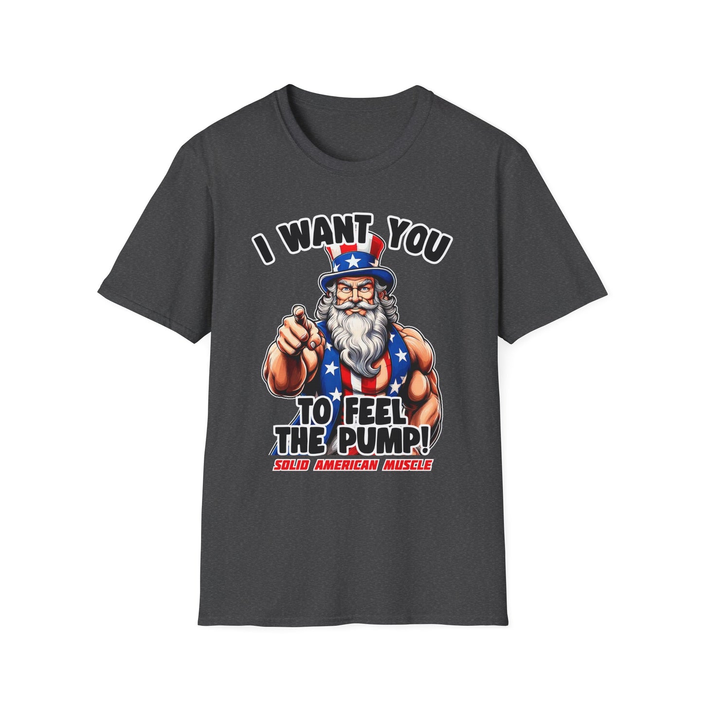 Solid American Muscle - I Want You to Feel the Pump! - Uncle Sam T-Shirt