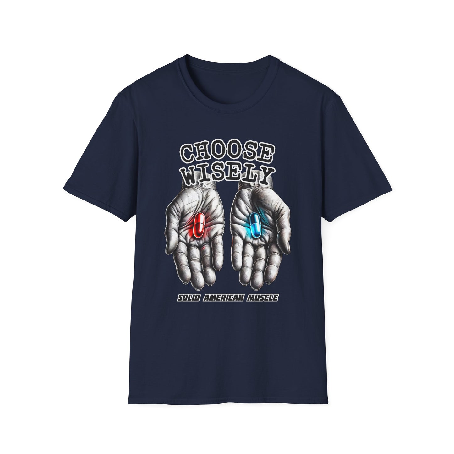 Solid American Muscle - Choose Wisely T-Shirt