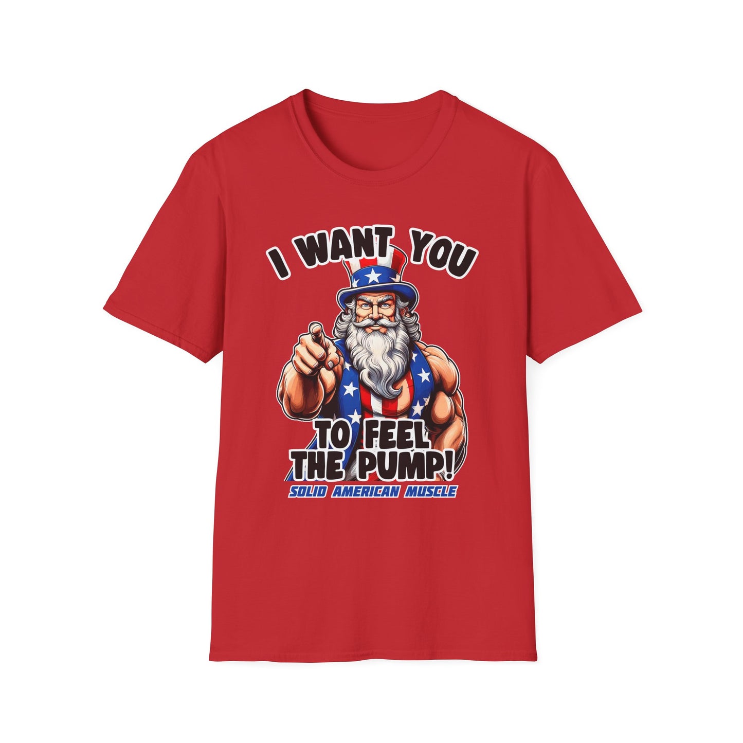 Solid American Muscle - I Want You to Feel the Pump! - Uncle Sam T-Shirt