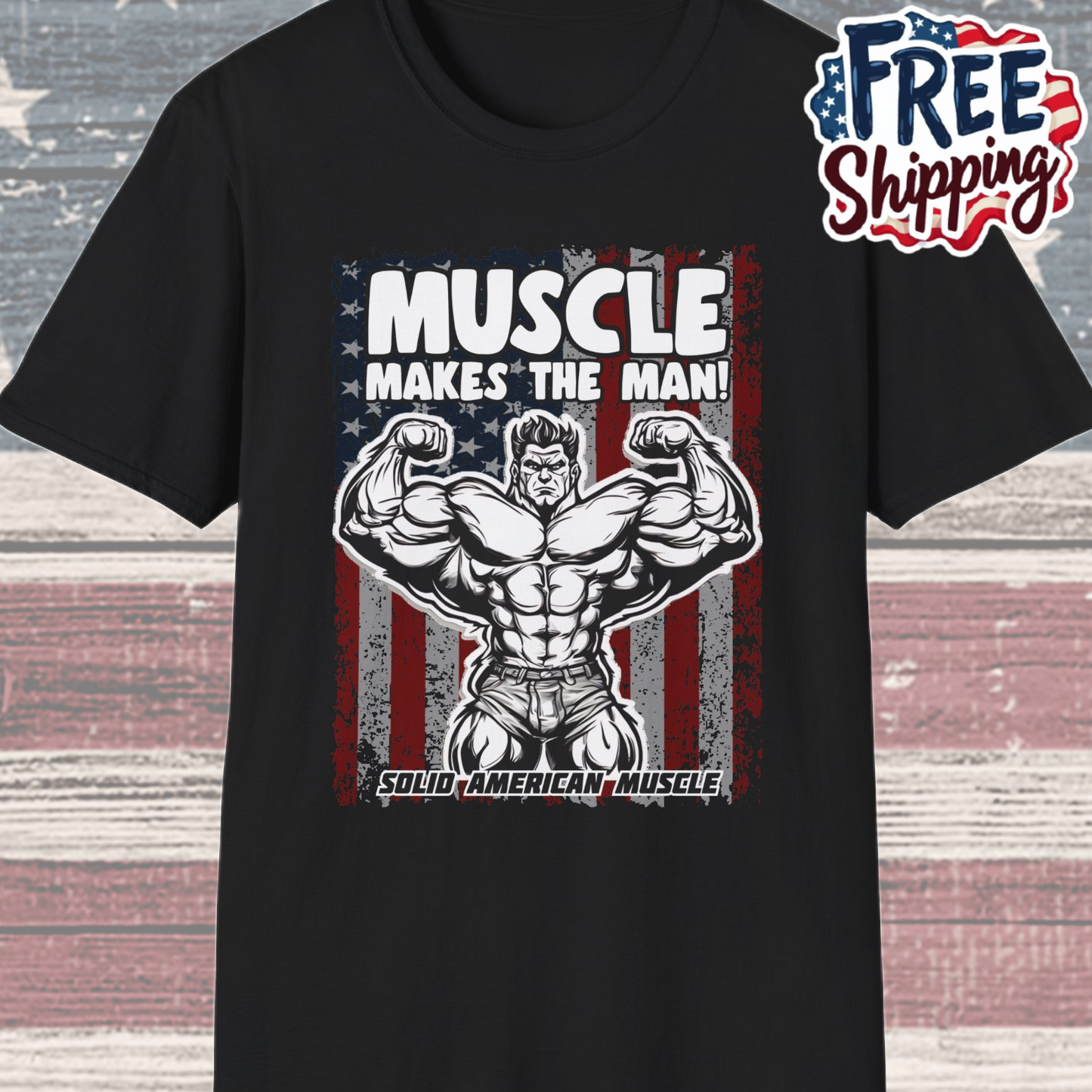 Solid American Muscle - Muscle Makes The Man - USA Flag T-Shirt