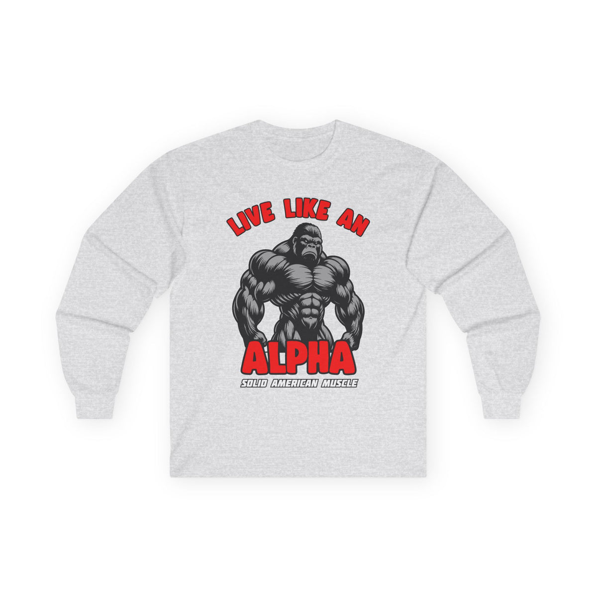 Solid American Muscle - Live Like An Alpha - Silverback Gorilla Long Sleeve T-Shirt