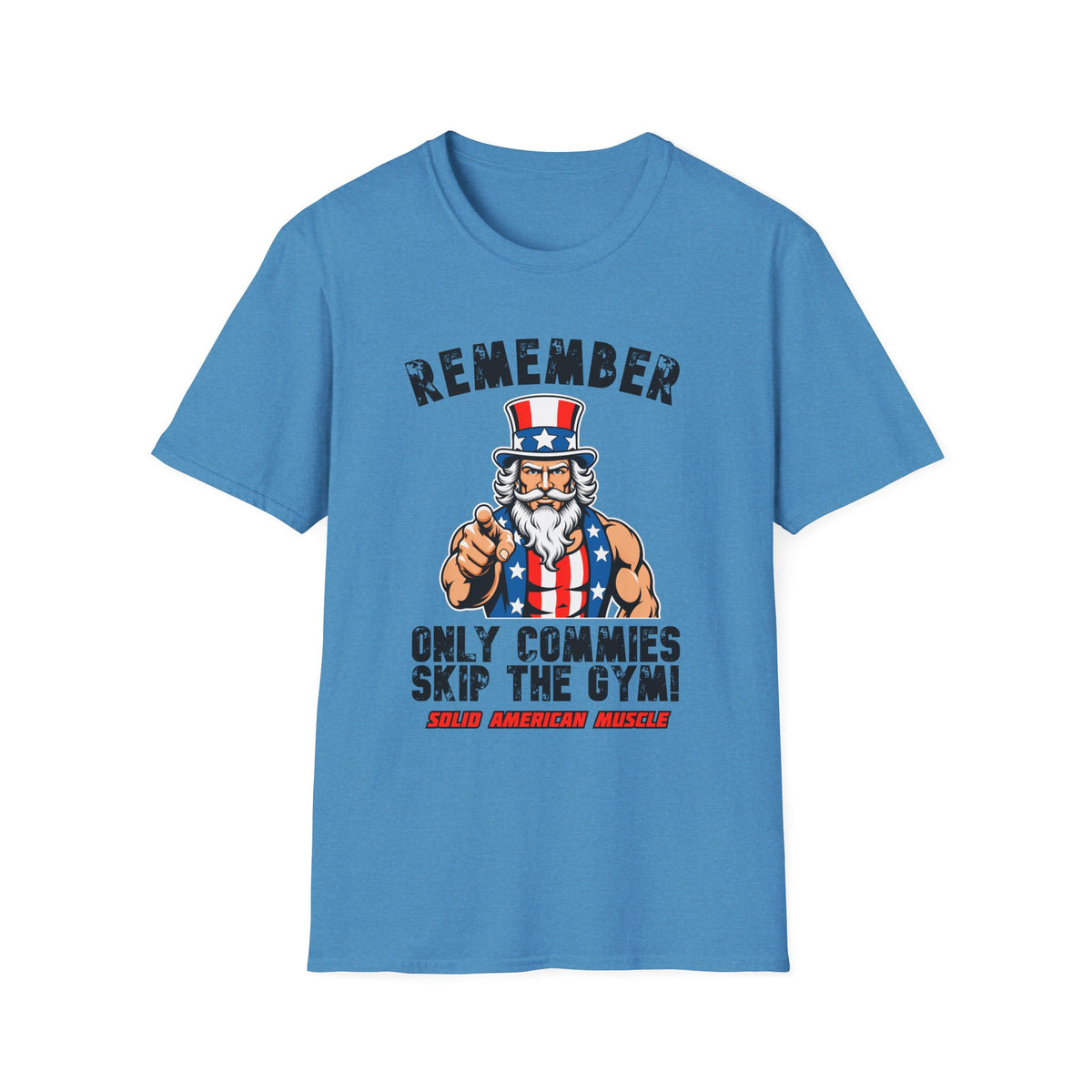 Solid American Muscle - Only Commies Skip the Gym! - Uncle Sam T-Shirt
