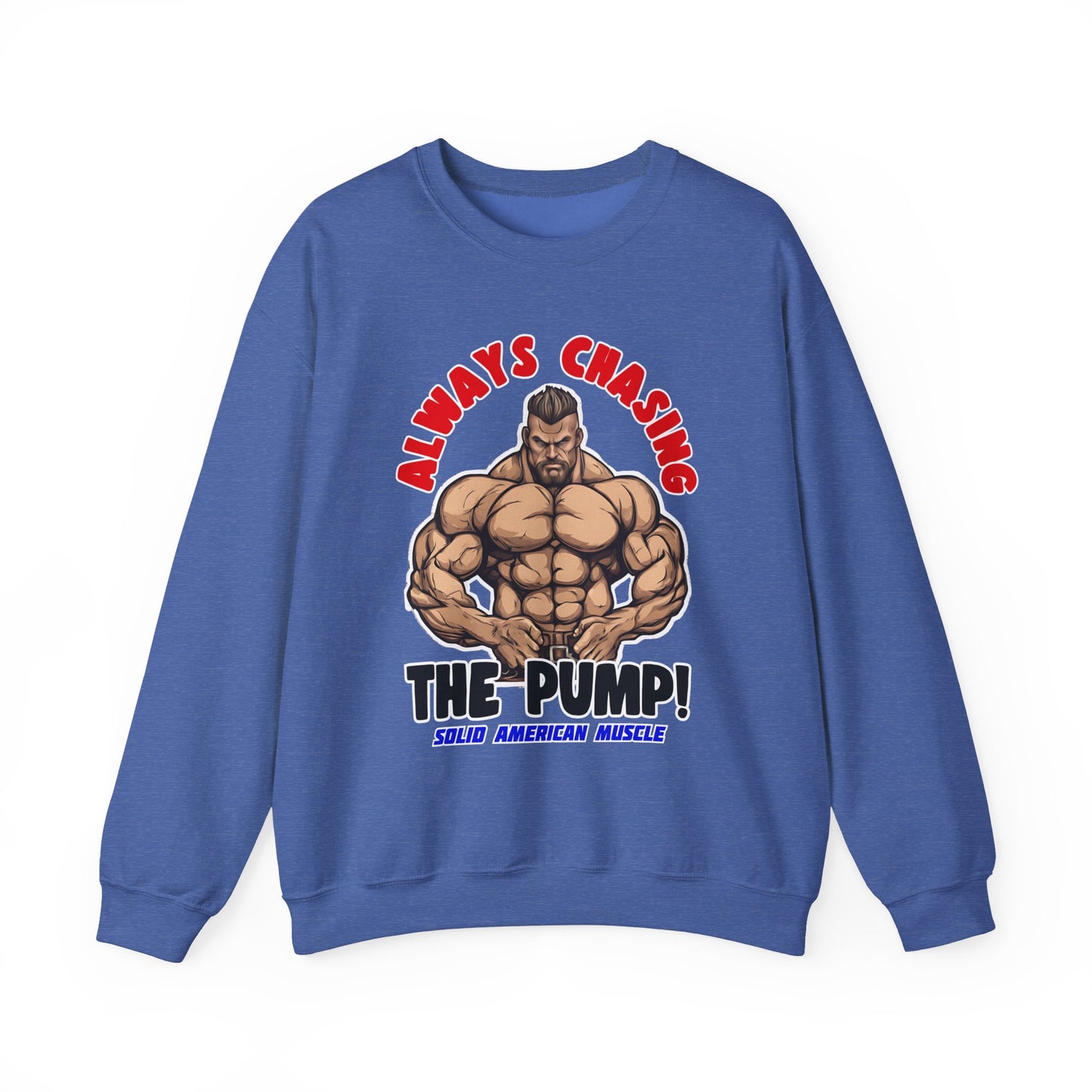 Solid American Muscle - Always Chasing the Pump! #2 Sweatshirt