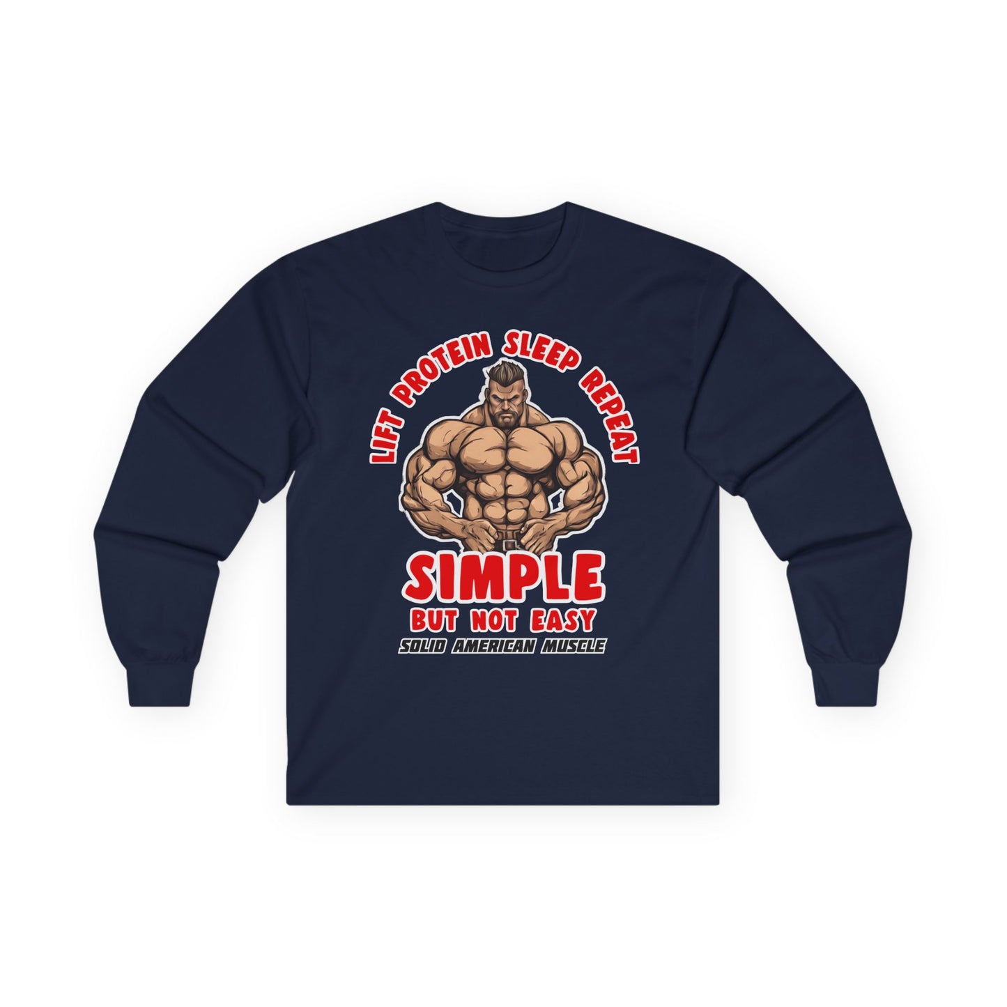 Solid American Muscle - Simple But Not Easy - Long Sleeve T-Shirt