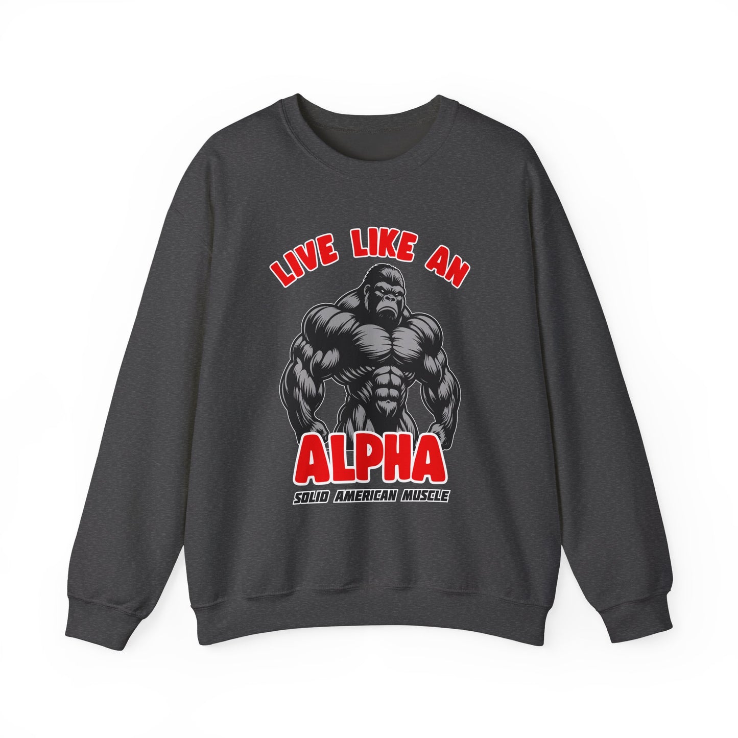 Solid American Muscle - Live Like an Alpha - Silverback Gorilla Sweatshirt