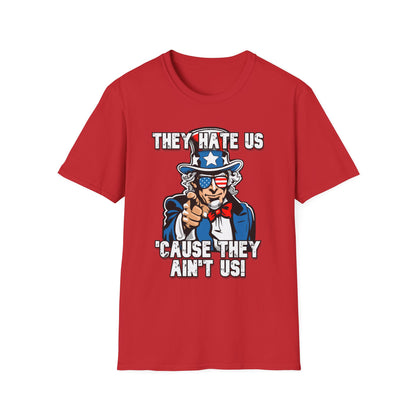 Patriot Collection - The Hate Us 'Cause They Ain't Us! - Uncle Sam - T-Shirt