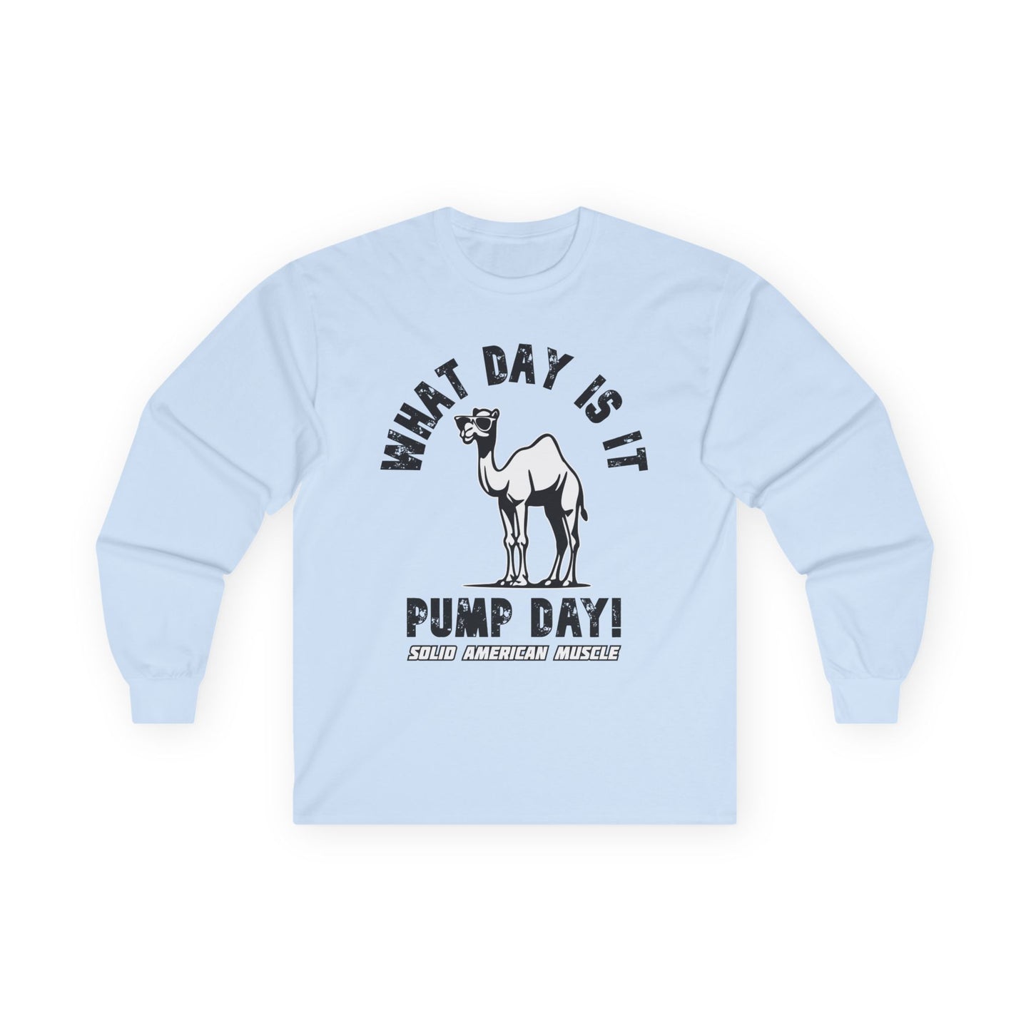 Solid American Muscle - Pump Day! Long Sleeve T-Shirt