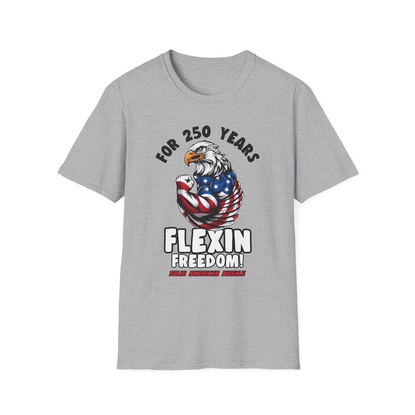 Solid American Muscle - For 250 Years Flexin Freedom! - USA Eagle 4th of July T-Shirt