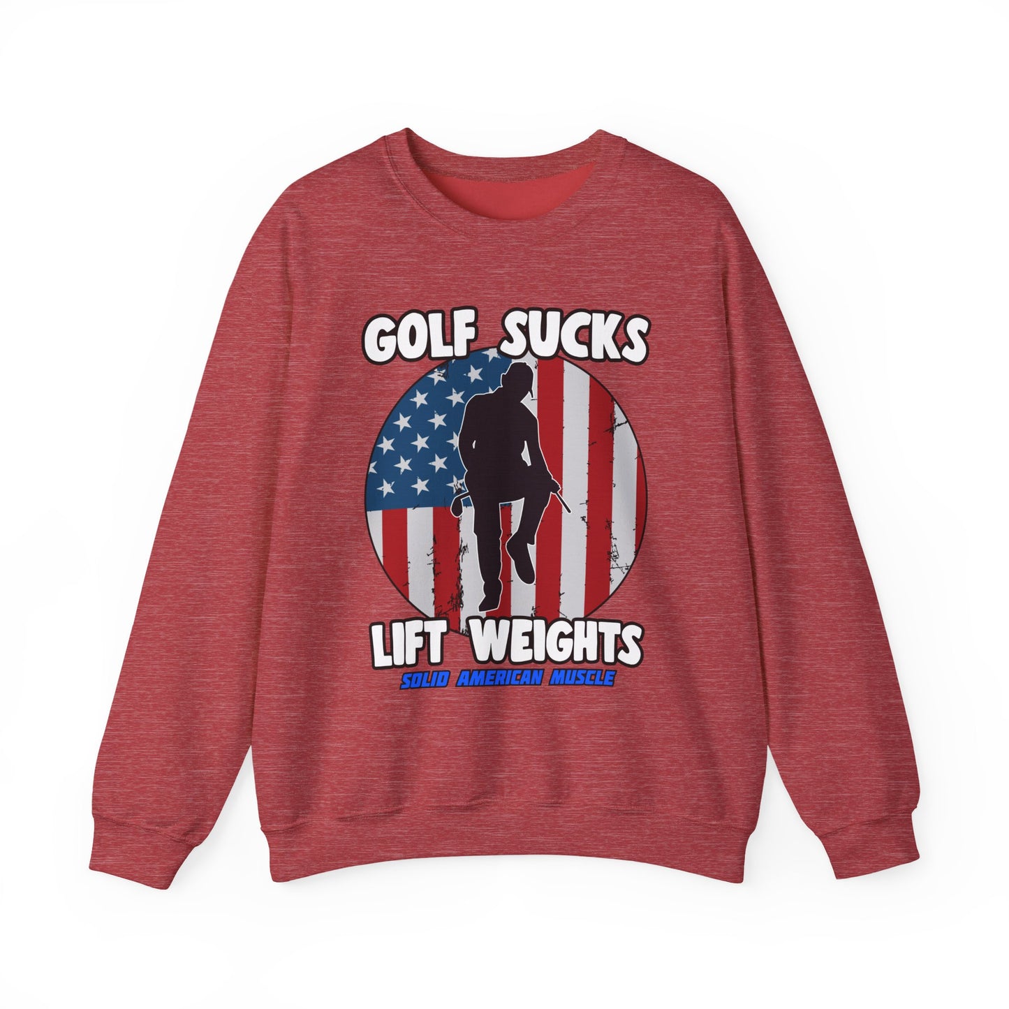 Solid American Muscle - Golf Sucks Lift Weights Sweatshirt