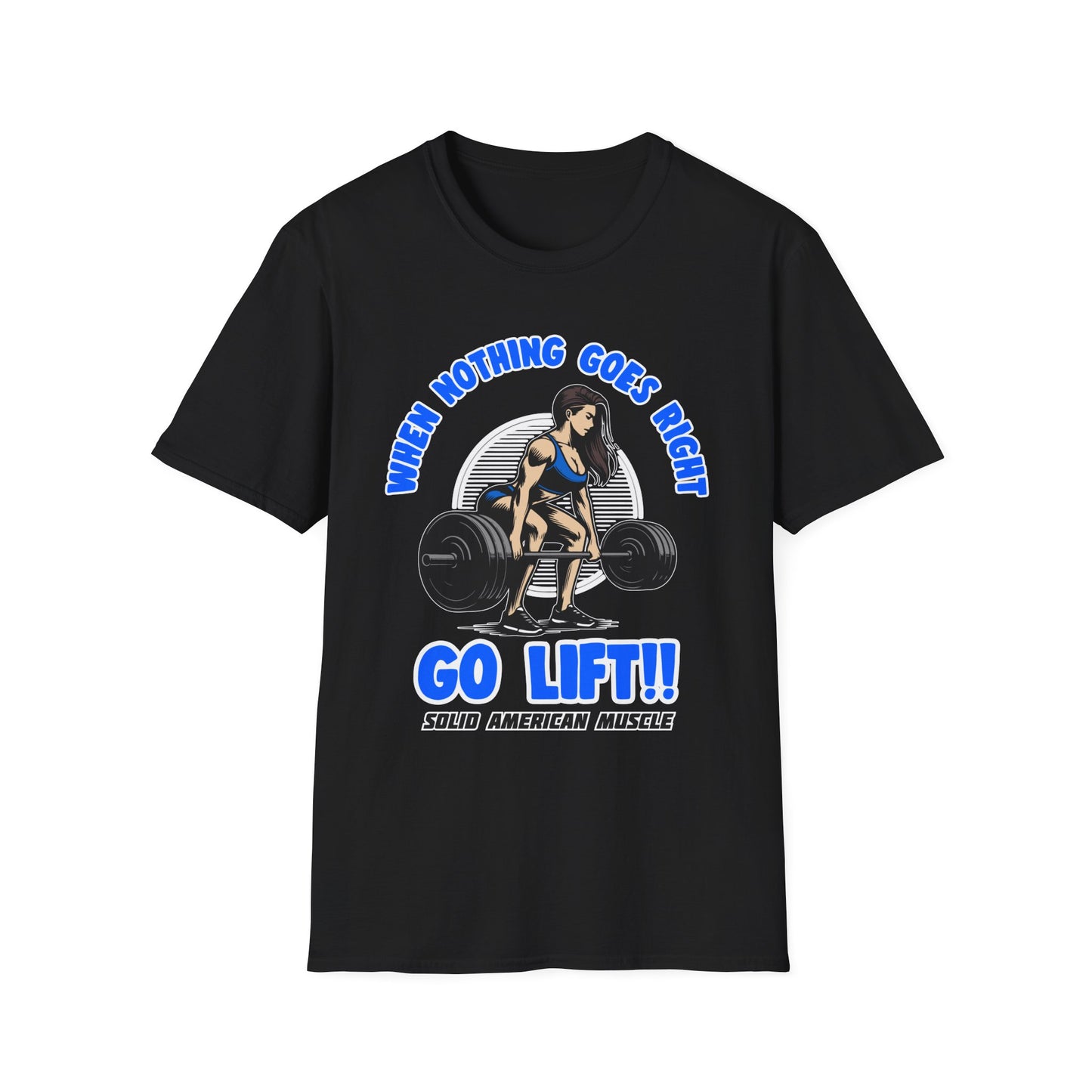Solid American Muscle - When Nothing Goes Right, Go Lift #1 T-Shirt