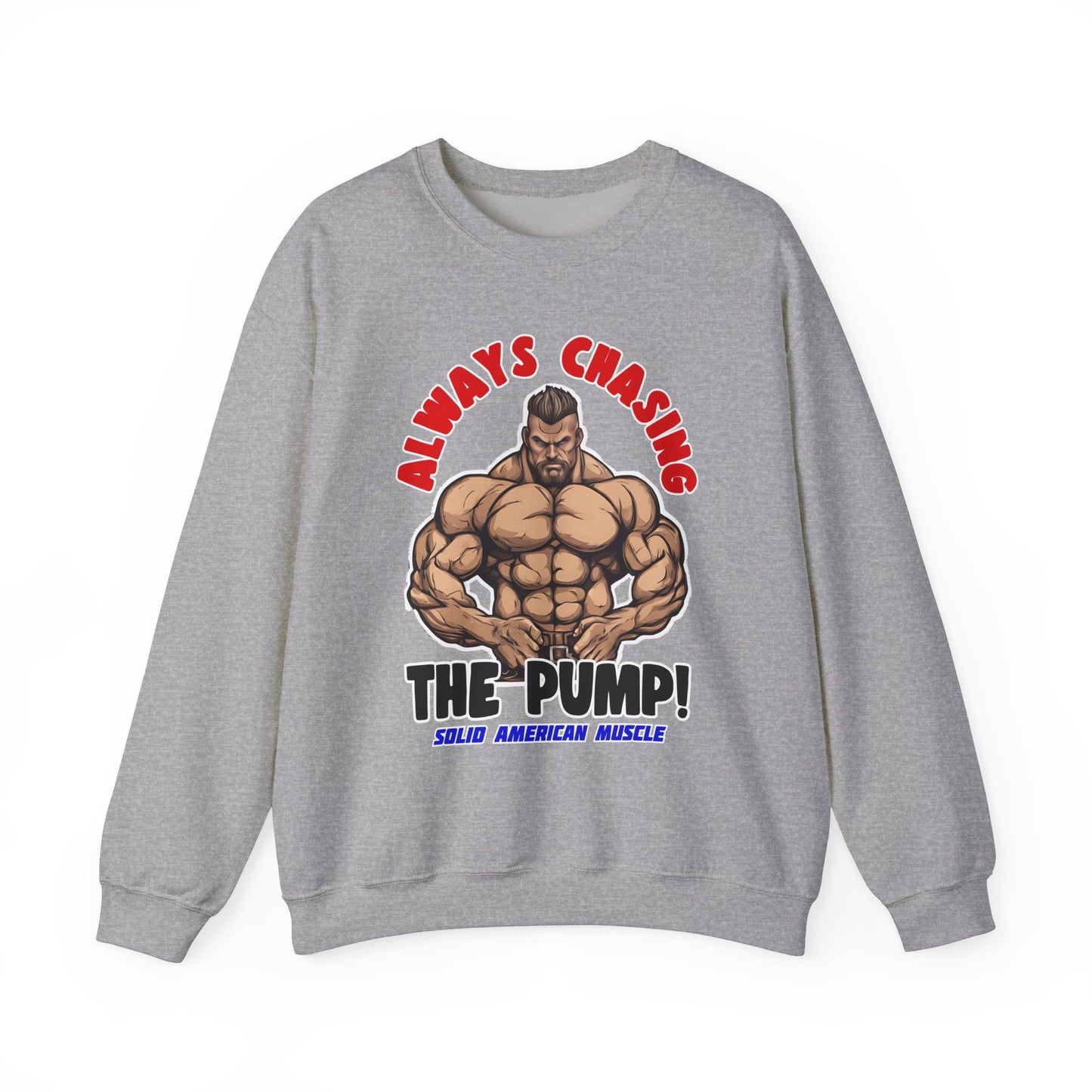 Solid American Muscle - Always Chasing the Pump! #2 Sweatshirt