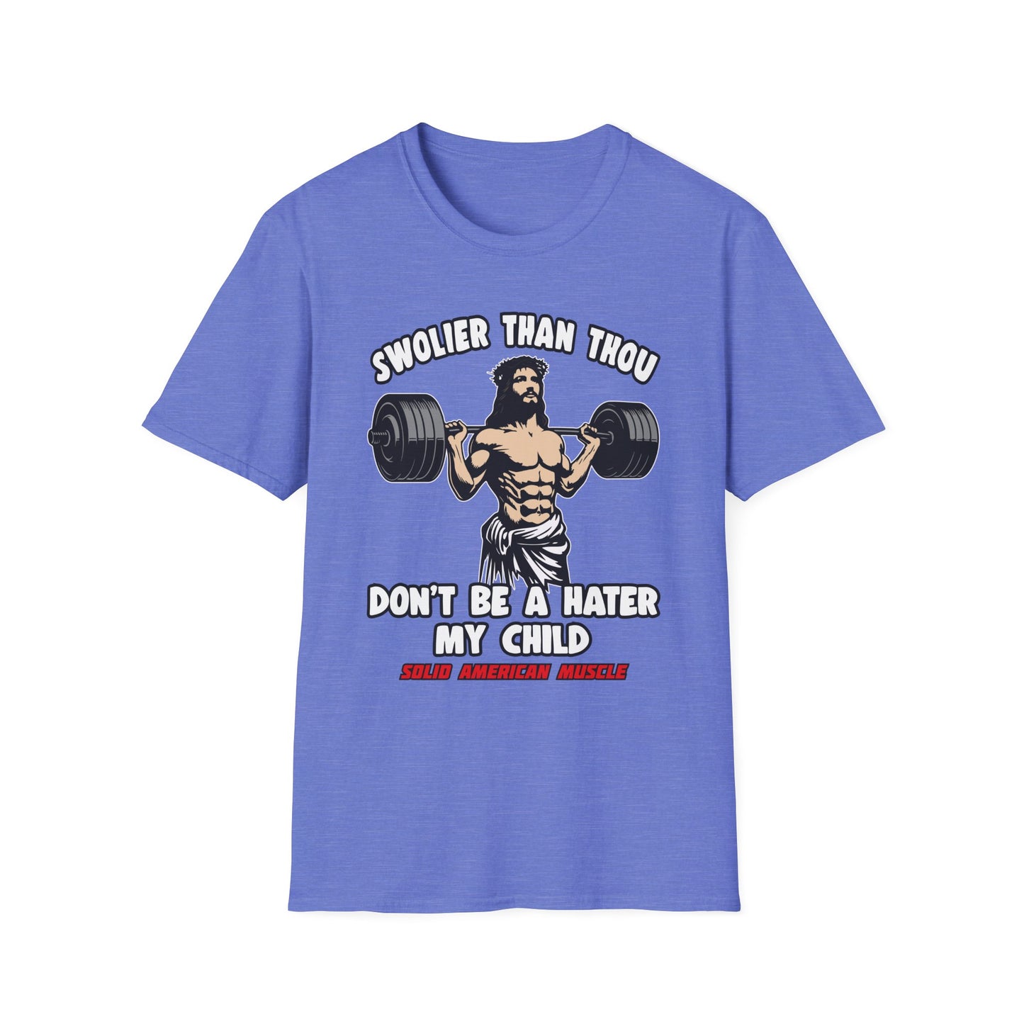 Solid American Muscle - Swolier Than Thou - Lifting Jesus - T-Shirt