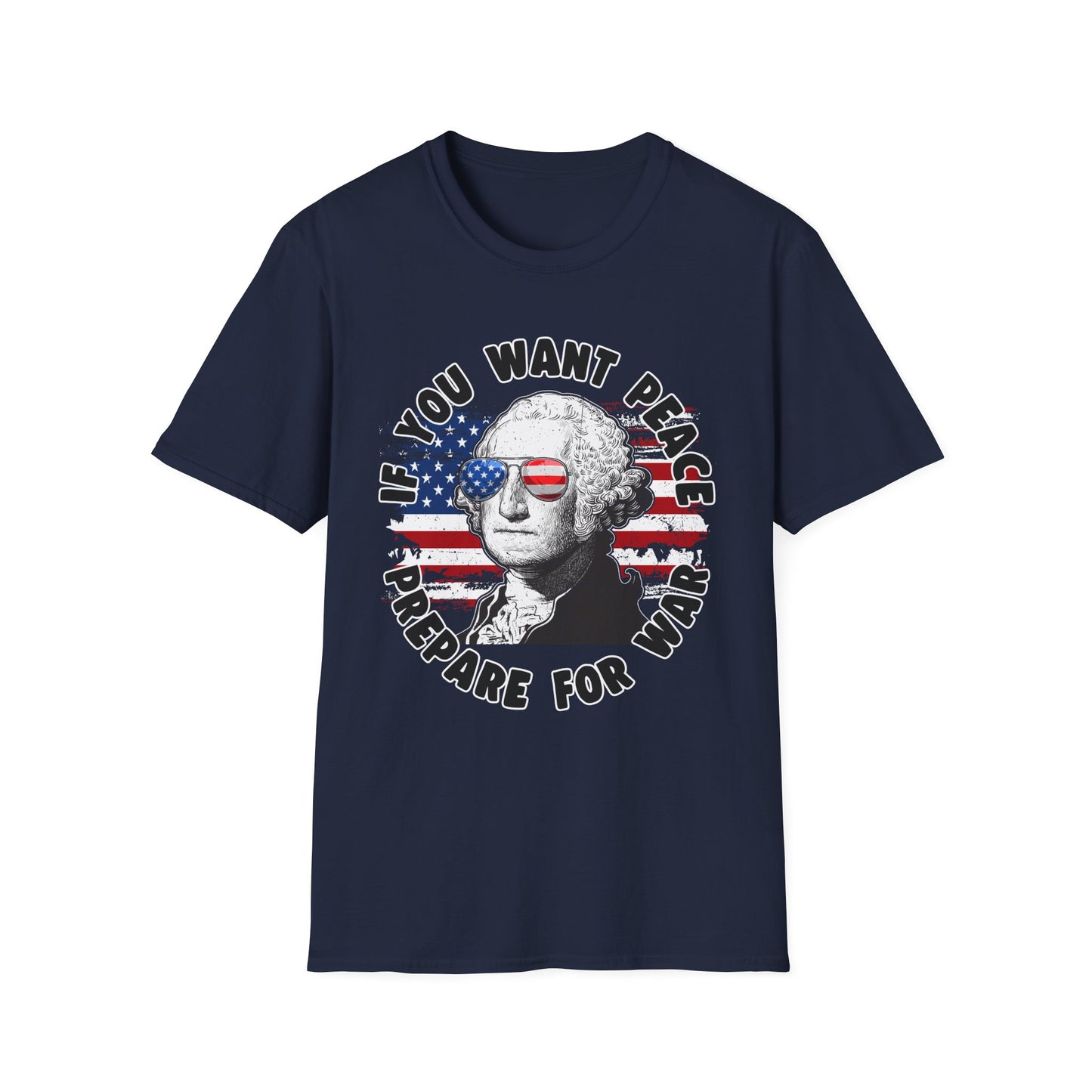 Patriot Collection - If You Want Peace, Prepare for War - George Washington - T-Shirt