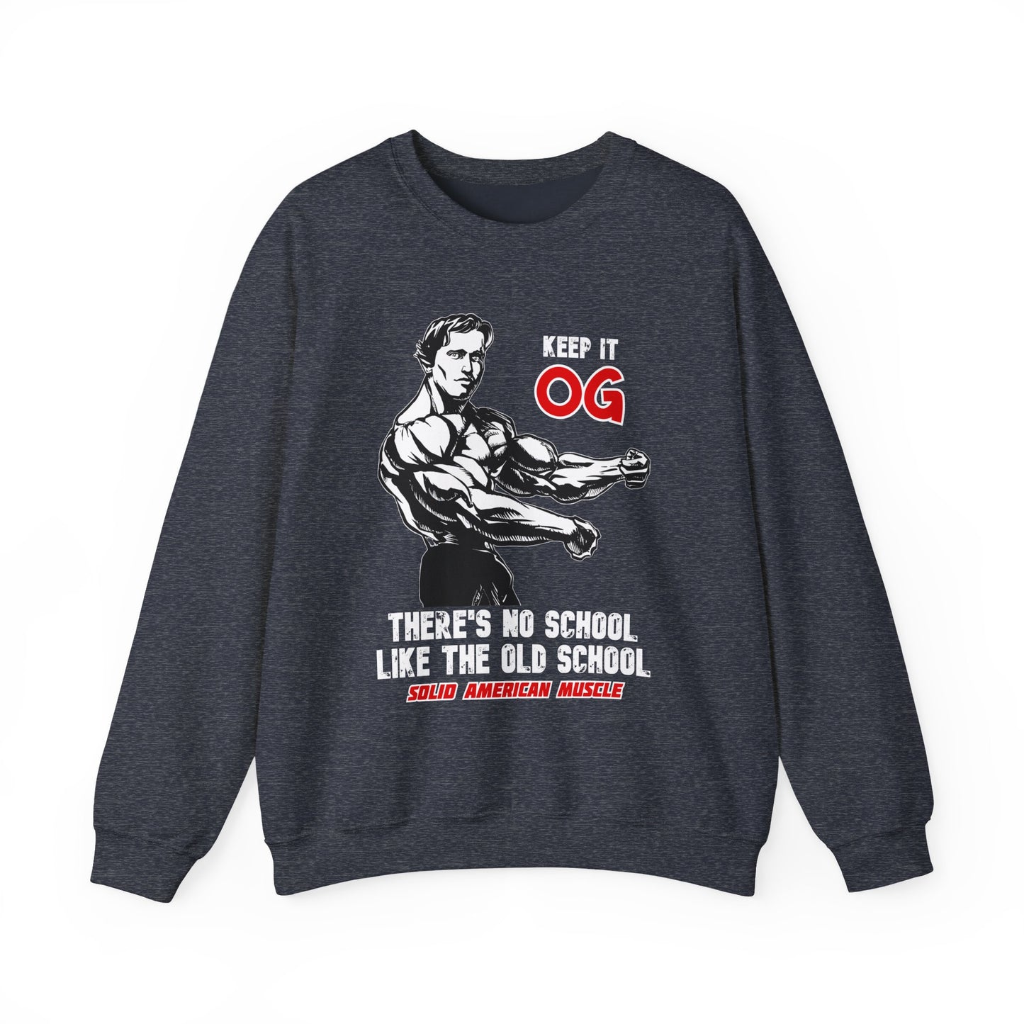 Solid American Muscle - Keep it OG - There's No School Like the Old School Sweatshirt