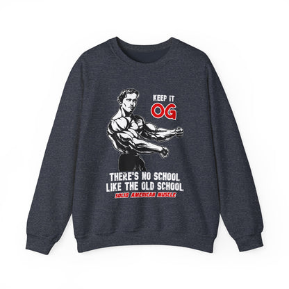 Solid American Muscle - Keep it OG - There's No School Like the Old School Sweatshirt