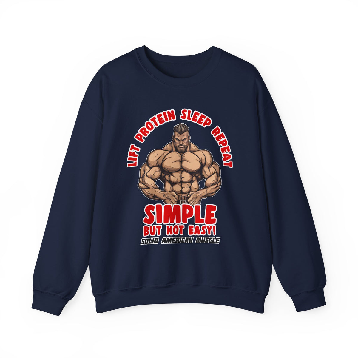 Solid American Muscle - Simple But Not Easy Sweatshirt