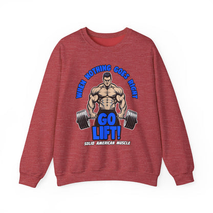 Solid American Muscle - When Nothing Goes Right Go Lift! Sweatshirt