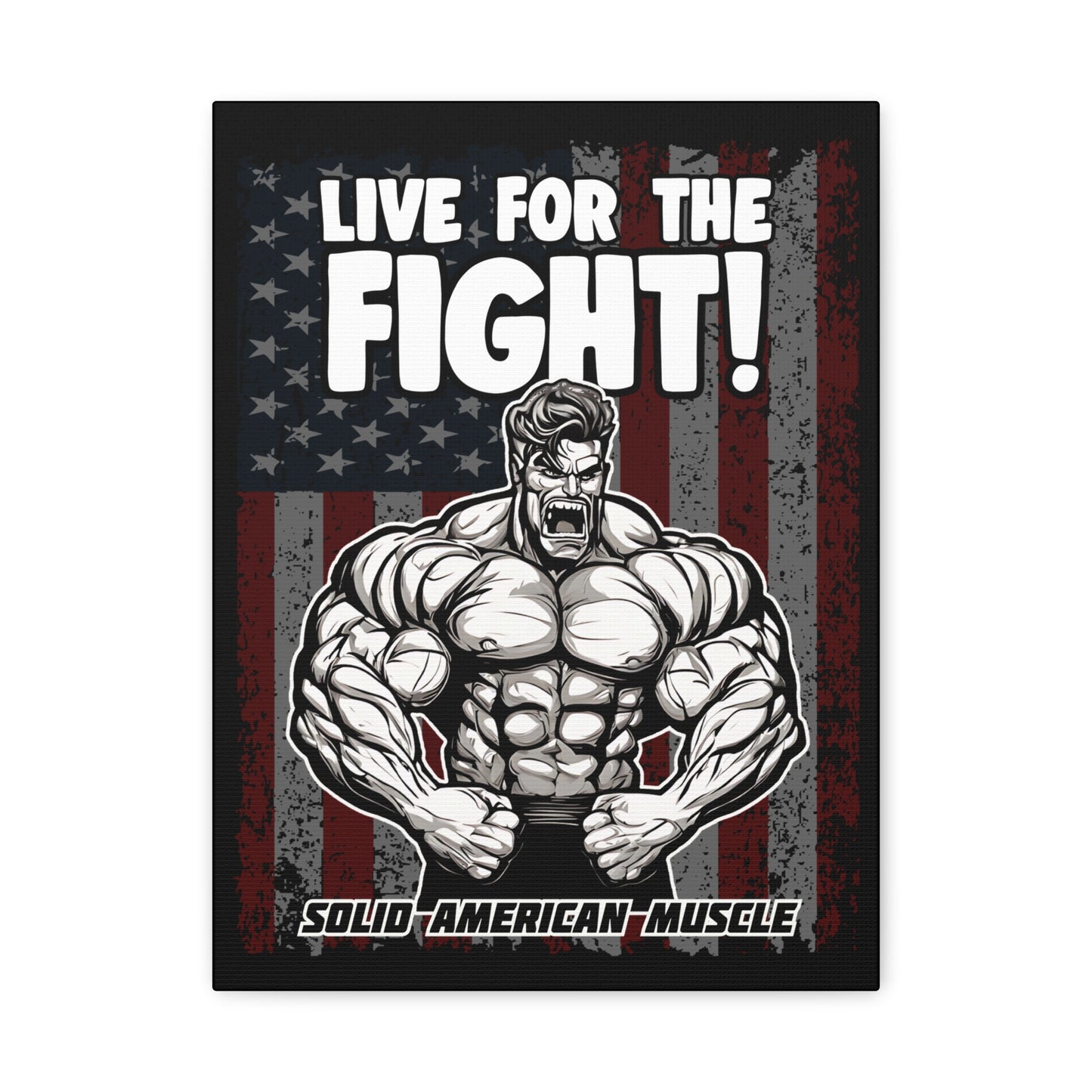 Solid American Muscle - Live for the Fight - American Flag - 16" x 12" Stretched Matte Canvas Art