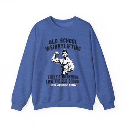 Solid American Muscle - Old School Weightlifting - There's No School Like The Old School Sweatshirt