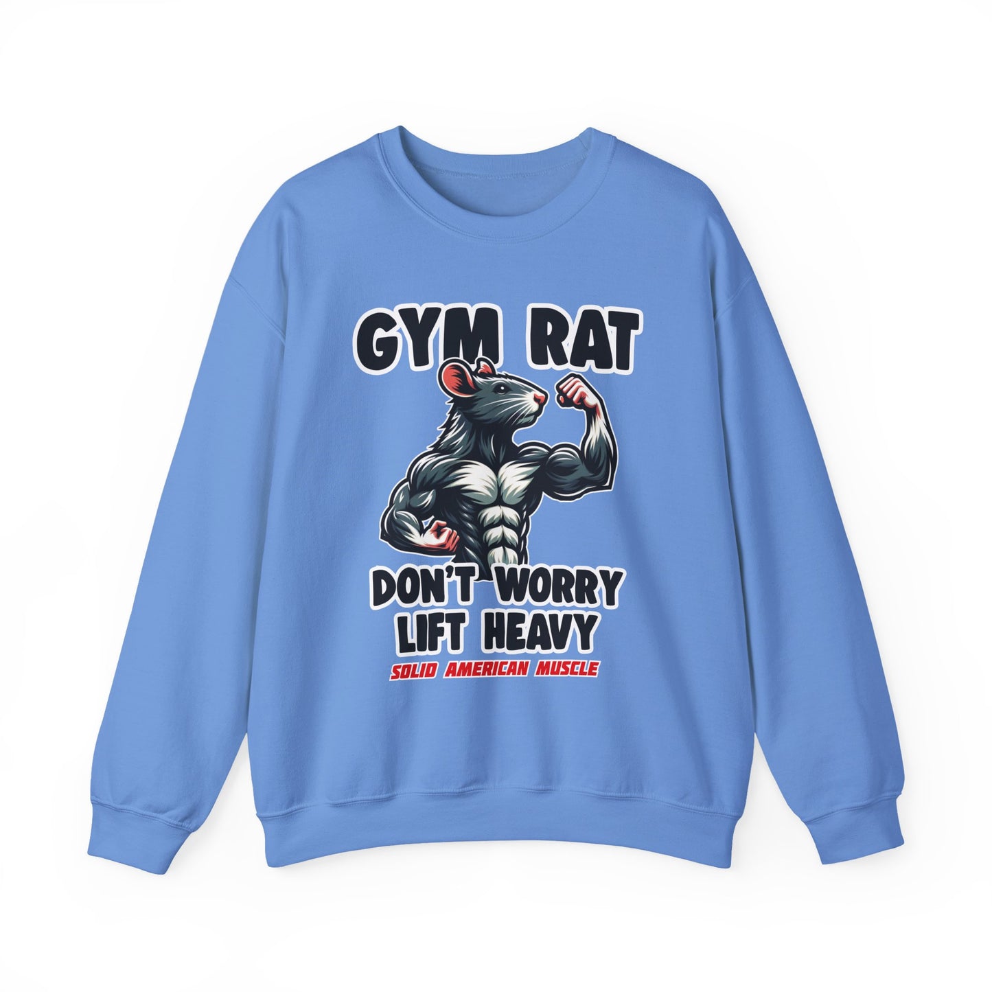 Solid American Muscle - Gym Rat - Don't Worry Lift Heavy - Sweatshirt