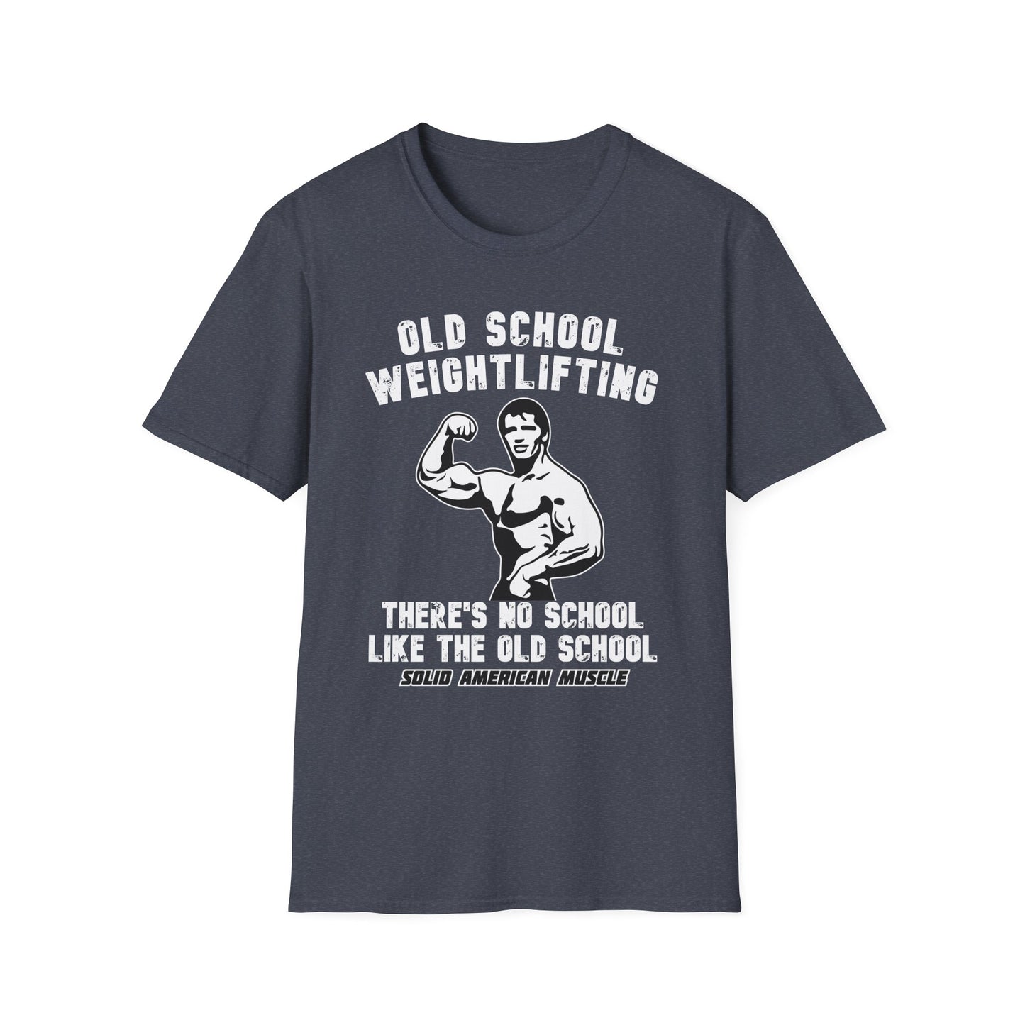 Solid American Muscle - Old School Weightlifting - There's No School Like The Old School - Vintage T-Shirt