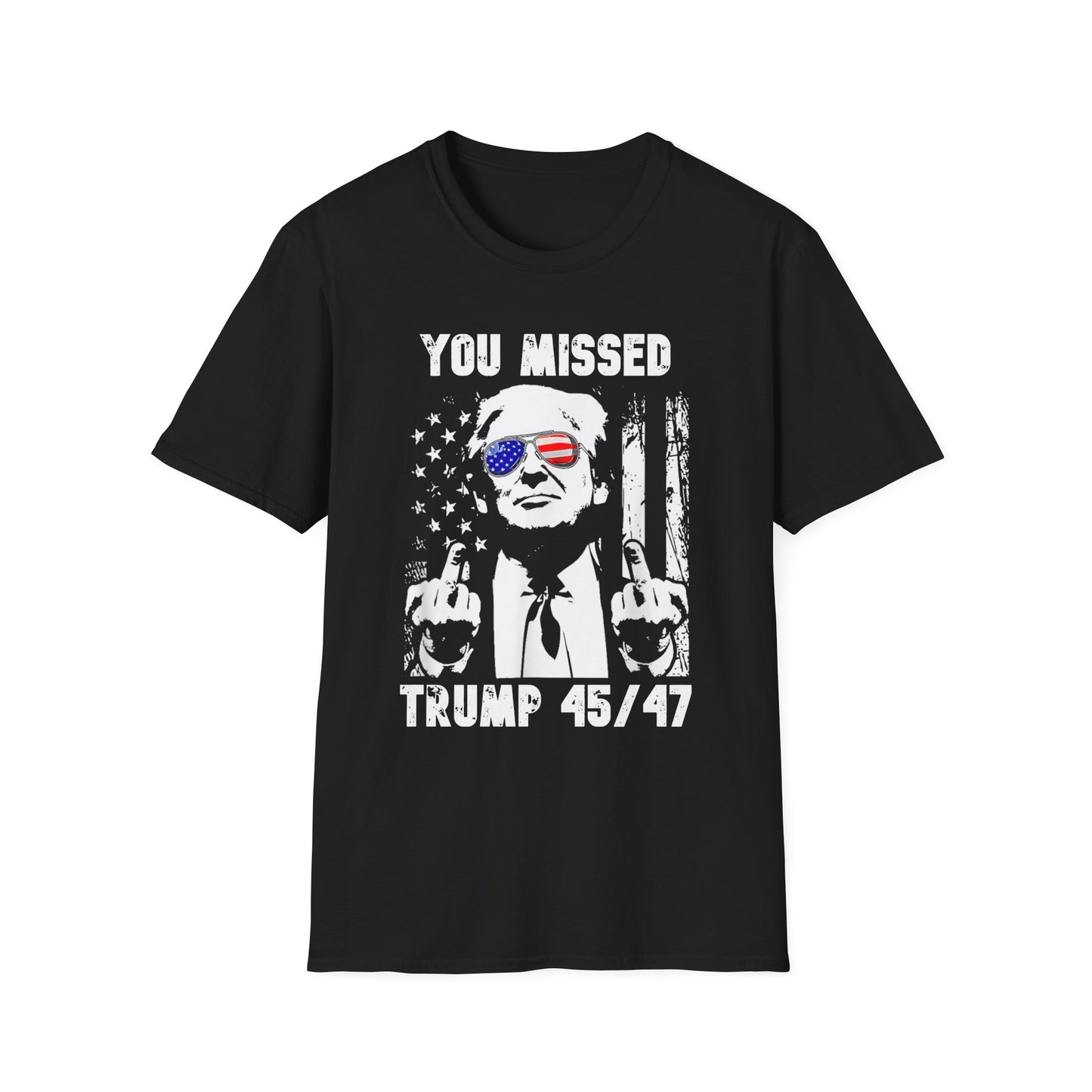 Patriot Collection - You Missed Trump 45/47 - President Donald Trump - T-Shirt