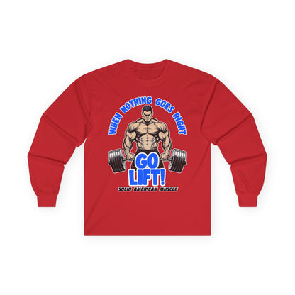 Solid American Muscle - When Nothing Goes Right Go Lift! - Long Sleeve T-Shirt