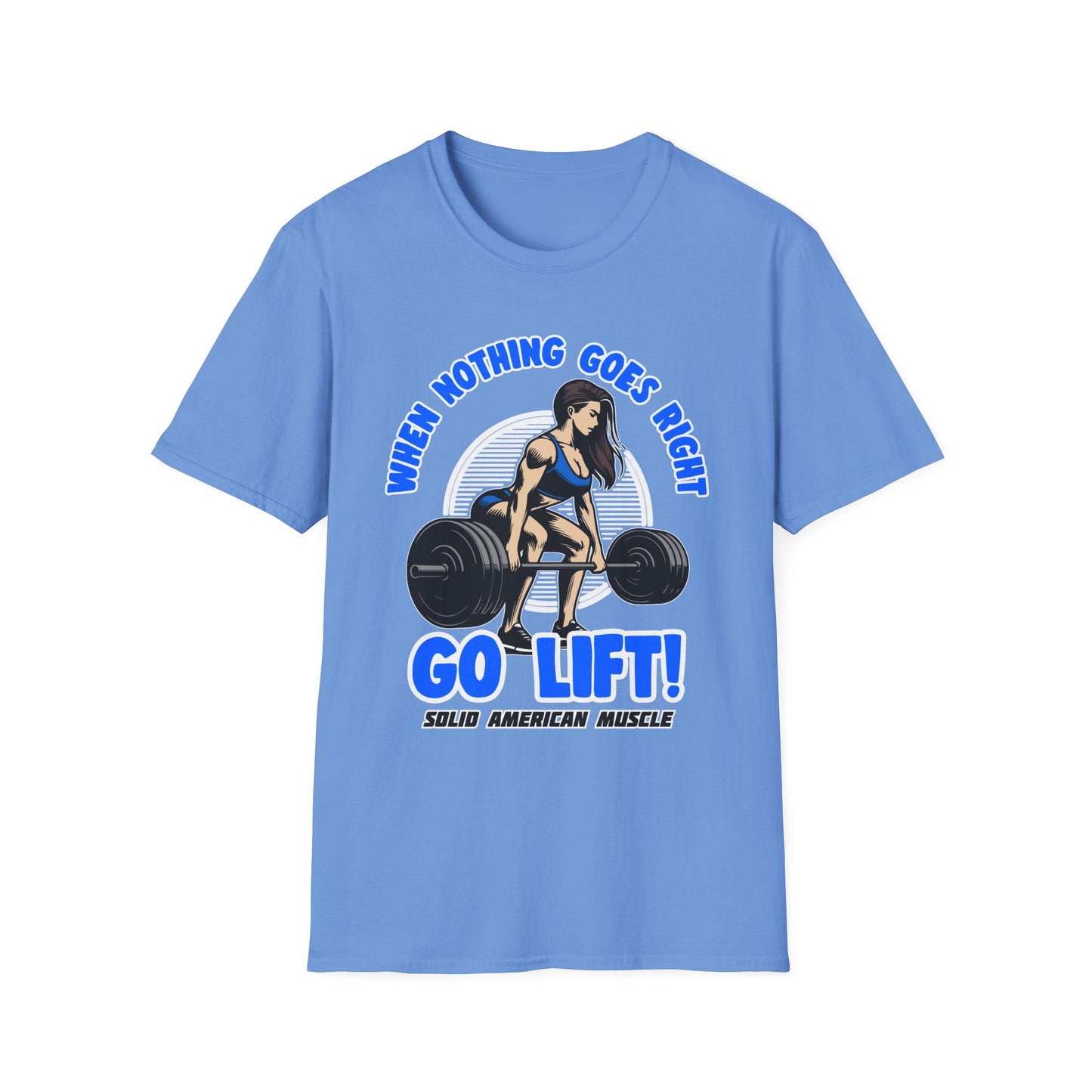 Solid American Muscle - When Nothing Goes Right Go Lift - Woman Lifter - T-Shirt