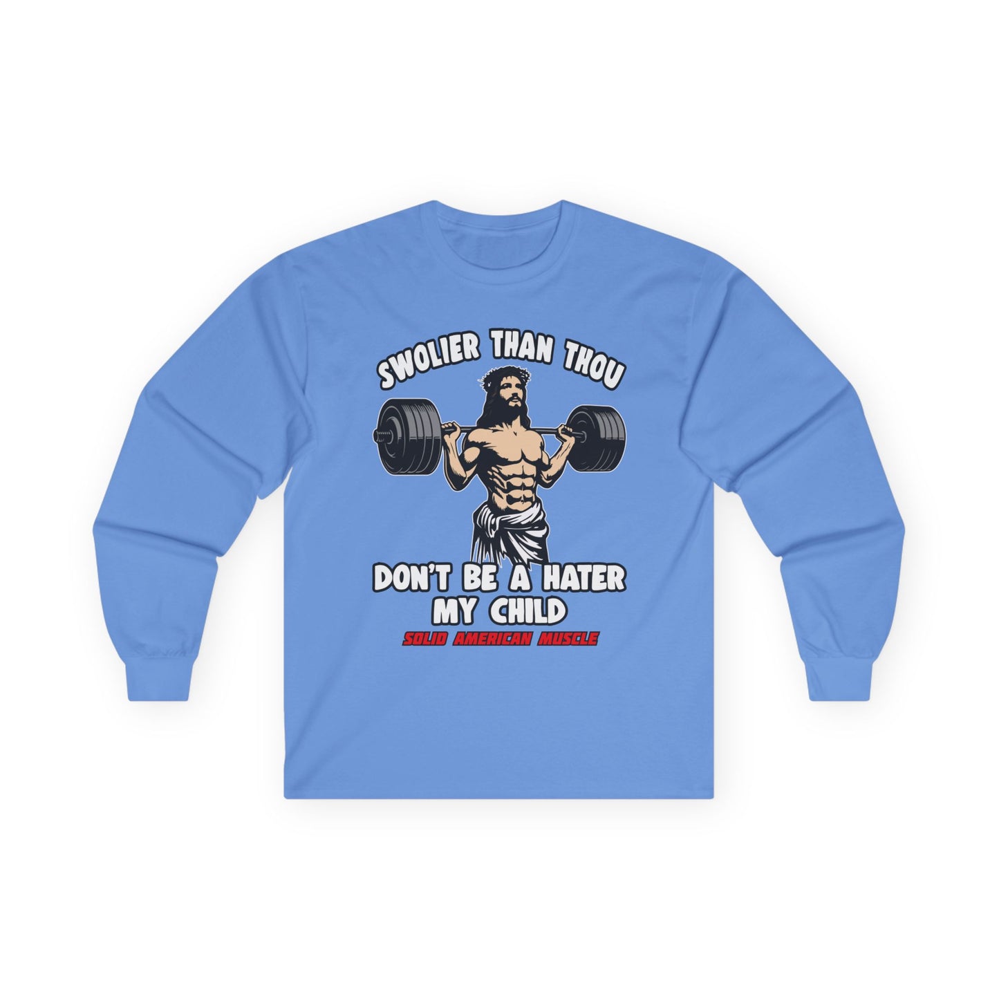 Solid American Muscle - Swolier Than Thou - Lifting Jesus - Long Sleeve T-Shirt
