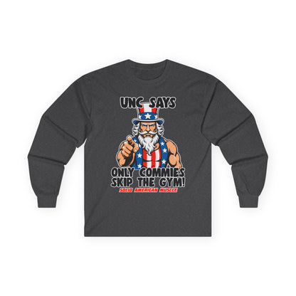 Solid American Muscle - Only Commies Skip the Gym! - Uncle Sam Long Sleeve T-Shirt