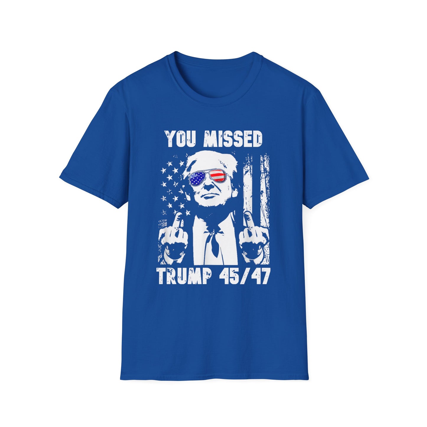 Patriot Collection - You Missed Trump 45/47 - President Donald Trump - T-Shirt